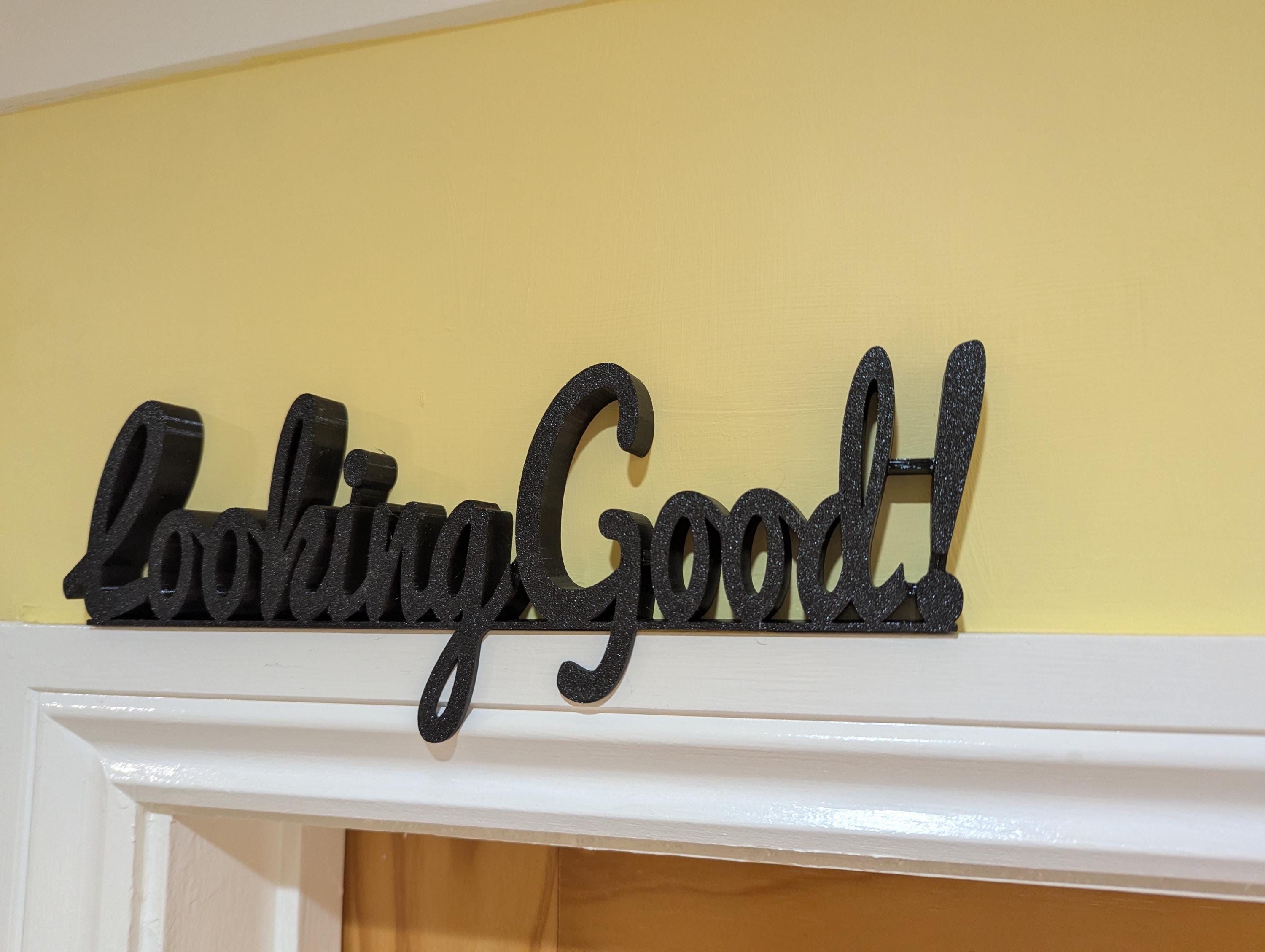 Looking Good Door Sign, Looking Good Sign, Door Topper, Above Door Sign, Custom Door Sign, Looking Good Wall Art, Looking Good Above Door