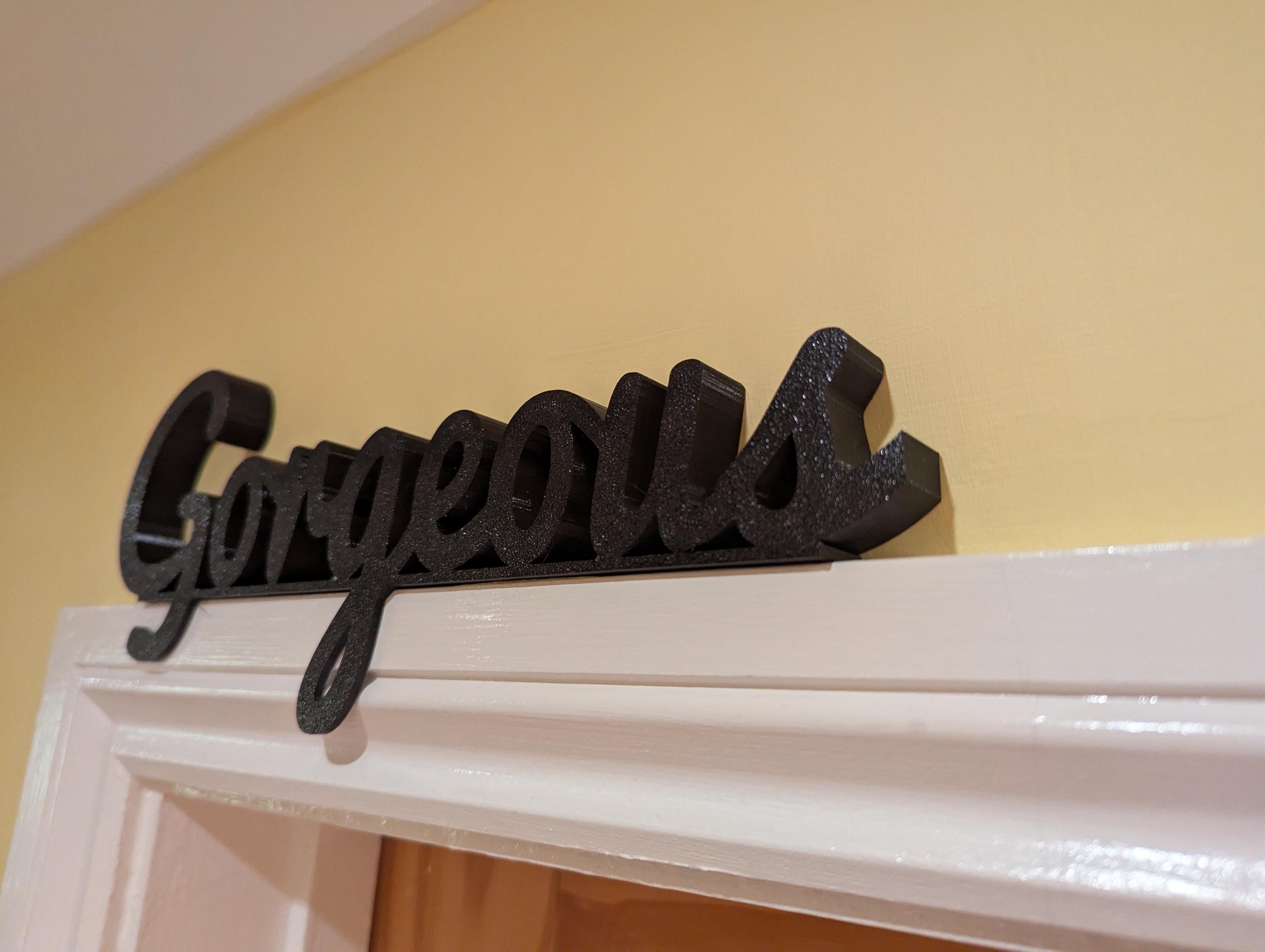 Gorgeous Door Sign, Home Door Sign, Door Topper, Room Door Sign, Custom Door Sign, Gorgeous Wall Art, Gorgeous Shop Sign, Gorgeous Home Gift