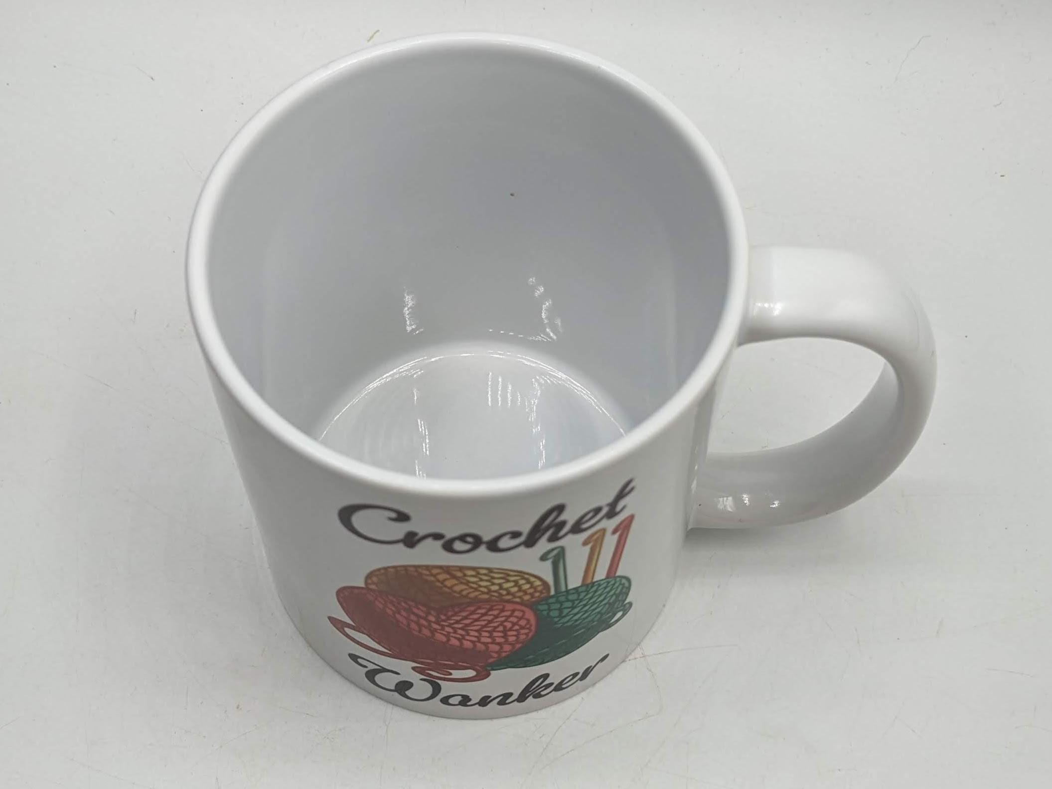 Crochet Wanker Mug / Funny Gift for Crocheter / Crochet Gift / Mother's Day / Crochet Gift / Crochet Mug Gift / Gift for Crocheter / Crochet