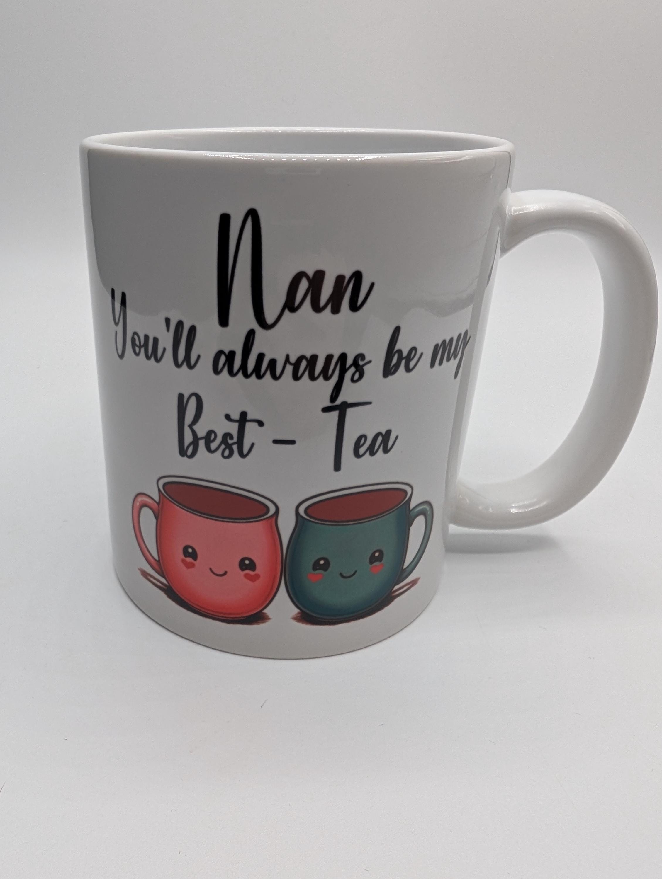 Nan Best Tea Mug, You'll Always Be My Best Tea, Nan Bestie Mug, Gift for Nan Best Friend, Mothers Day Gift, Grandparent Gift, Nan Birthday
