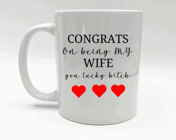 Congrats on being my Wife Mug / Valentines Mug / Funny Mug / Novelty Wife Mug / Relationship Gift / Wife Relationship Gift / Mug Gift