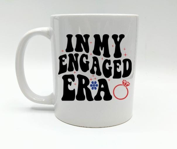 Engaged Era Mug, Engagement Gift, Soon To Be Mrs, Best Friend Engaged, Fiancee Present, Fiance Present, She Said Yes Gift, Engagment Mug