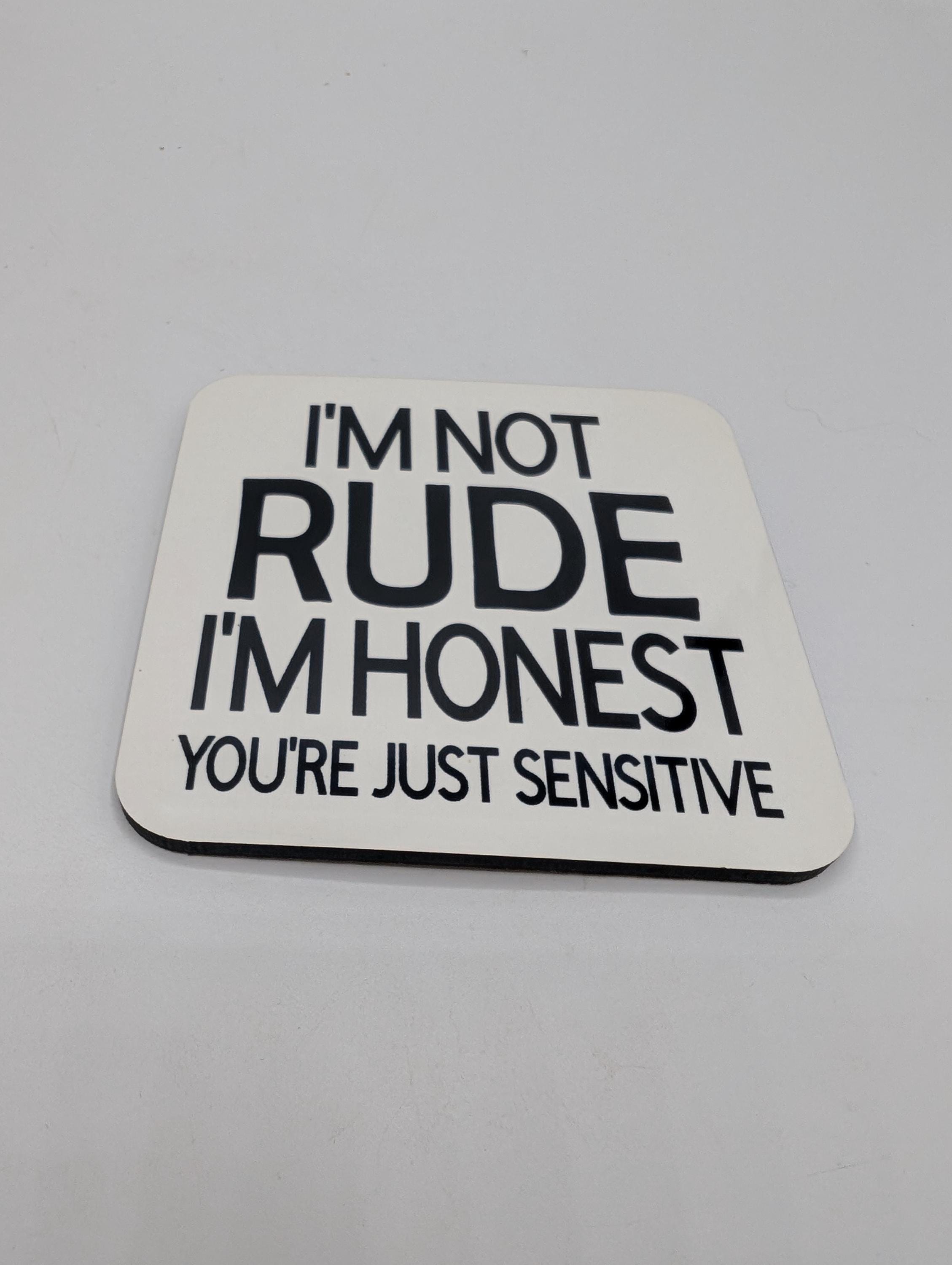 Sarcastic Coaster, "I'm Not Rude I'm Honest" Coaster, Funny Joke Gift, Funny Coaster Gift, Joke Coaster Gift, Christmas Coaster, Rude Gift
