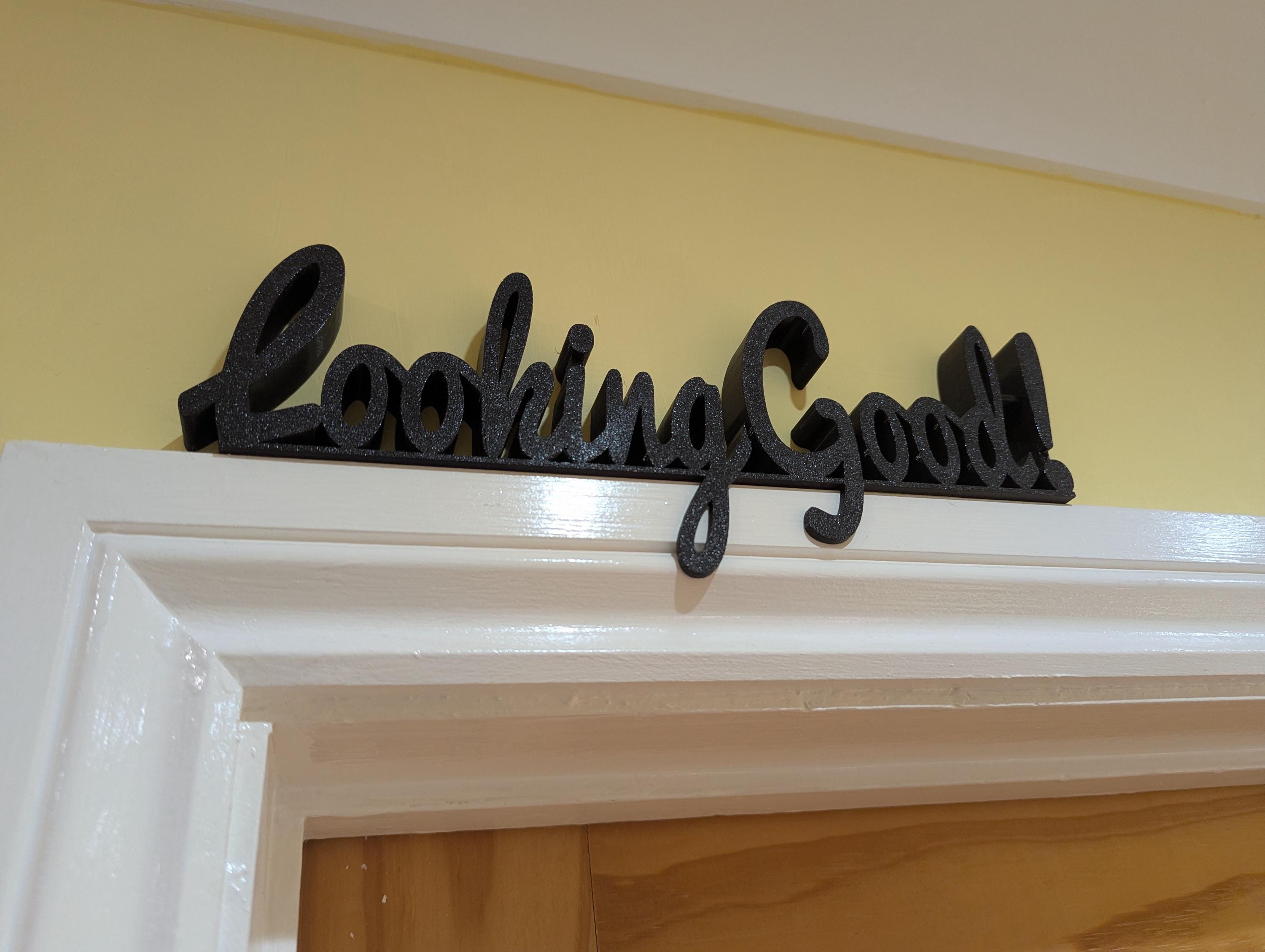 Looking Good Door Sign, Looking Good Sign, Door Topper, Above Door Sign, Custom Door Sign, Looking Good Wall Art, Looking Good Above Door