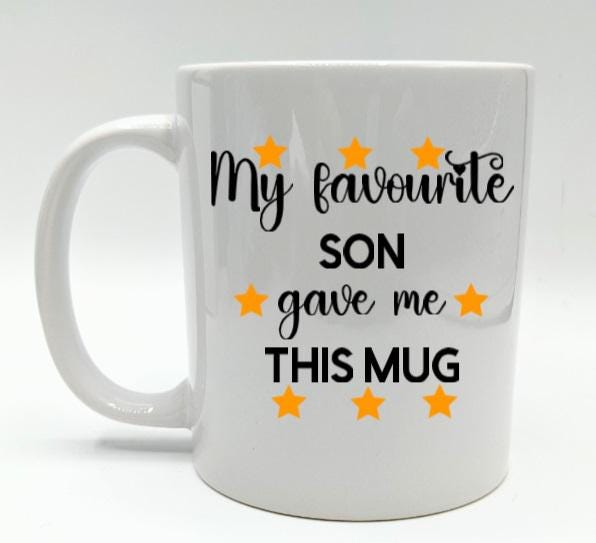 My Favourite Son Gave Me This Mug, Funny Mug, Mug for Mum, Mug for Dad, Sarcastic Mug, Sarcastic Coaster, Gift for Birthday, Gift for Family