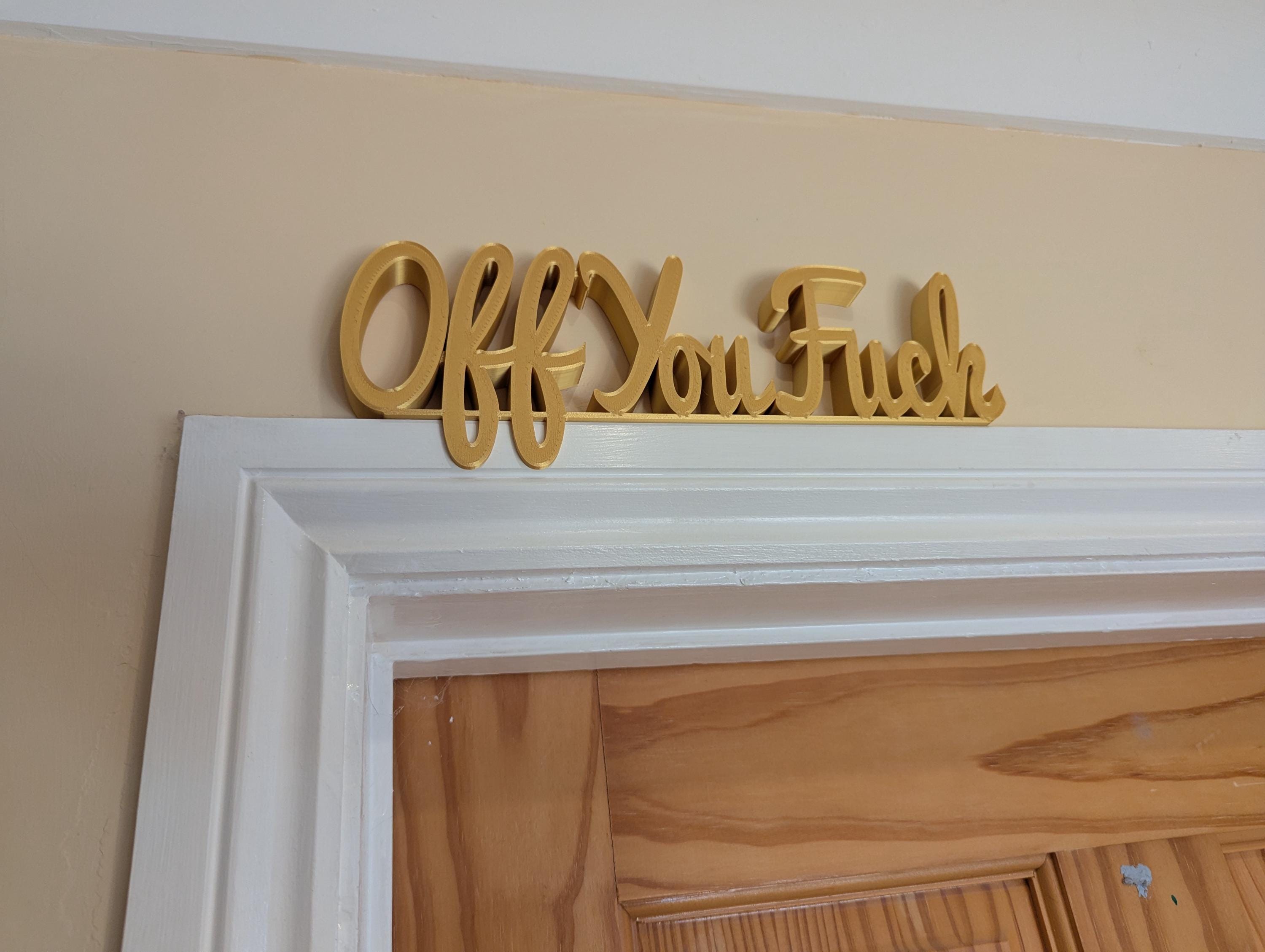 Off You Fuck Door Sign, Goodbye Door Sign, Door Topper, Custom Door Sign, Above Door Sign, Quirky Sign, Funny Leave Sign, Hallway Decor Sign