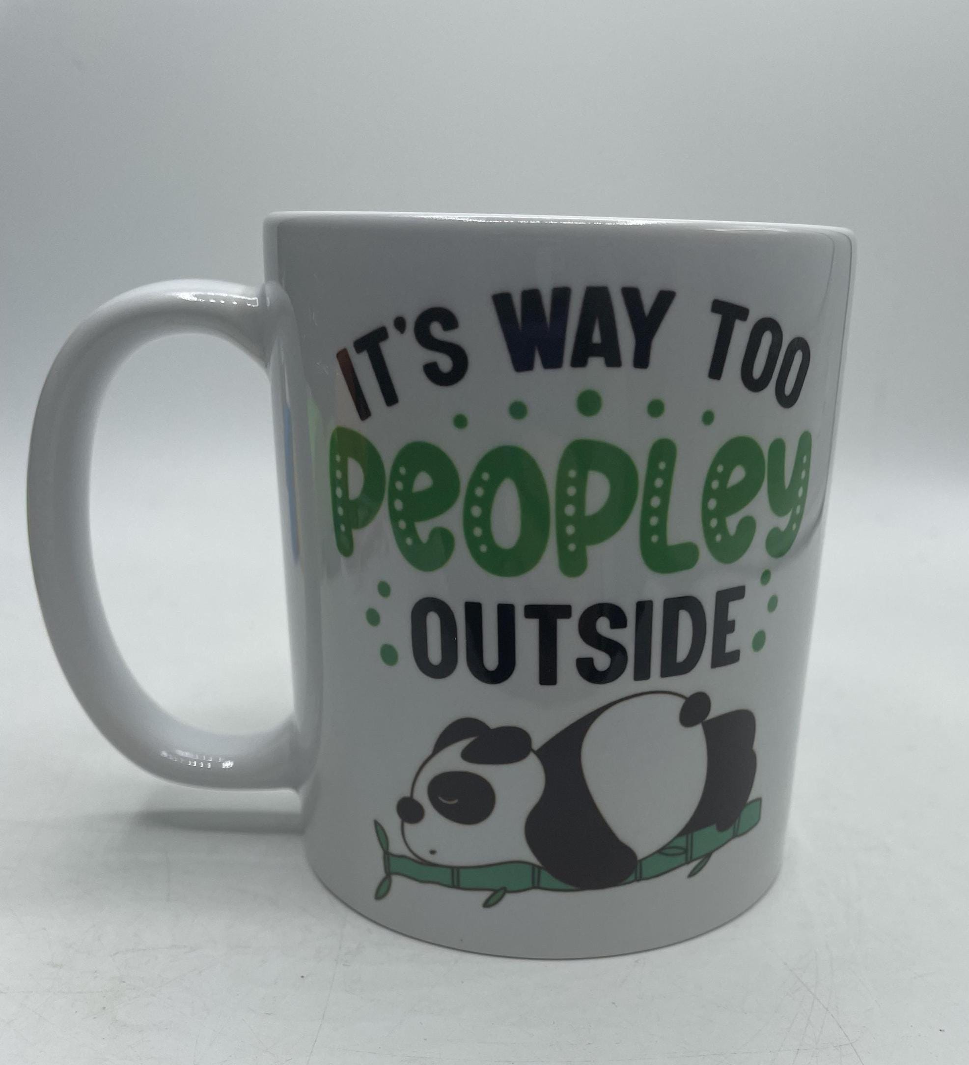 It's Way Too Peopley Outside Mug / Funny Mug / Funny Gift /  Coffee Mug / Tea Mug / Birthday Gift / Christmas Gift / Peopley Mug Gift / Gift