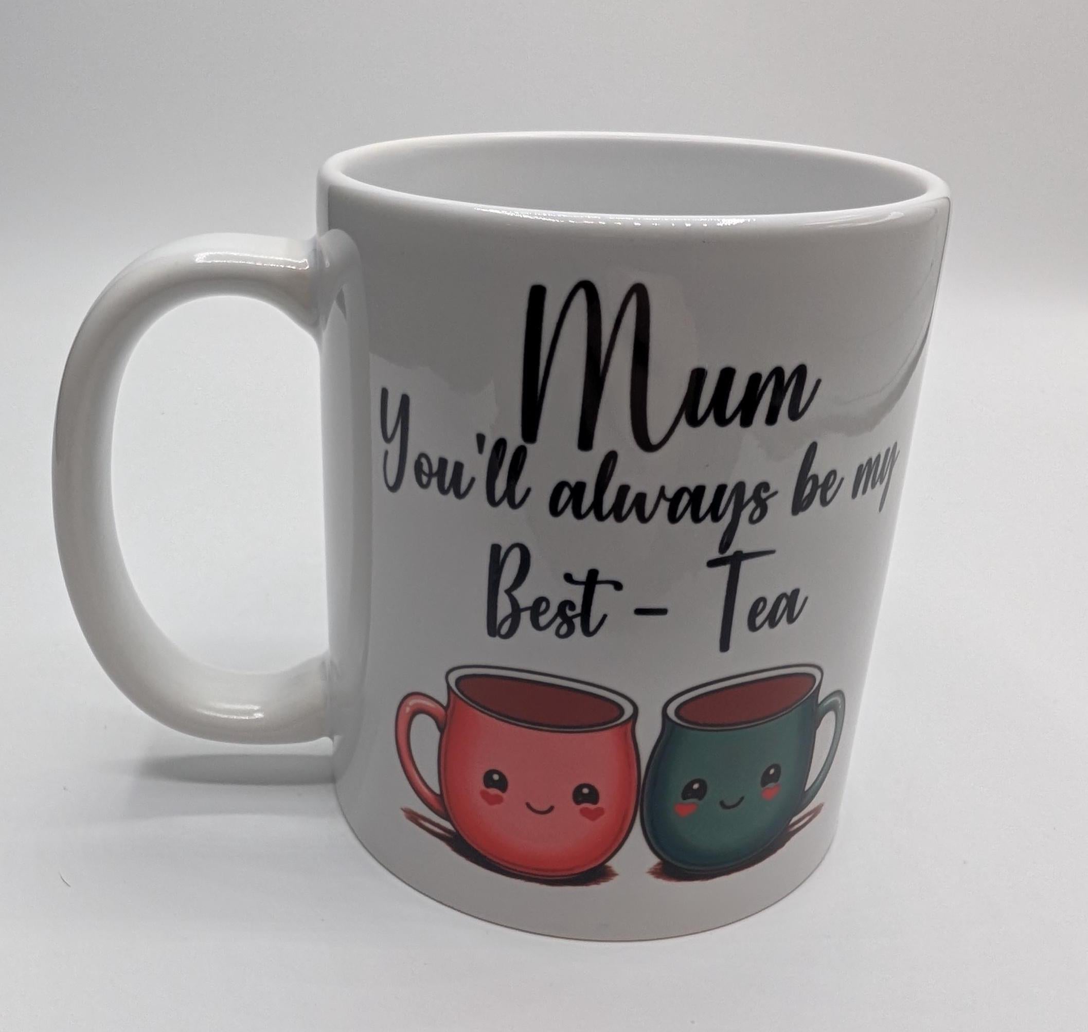 Mum Best Tea Mug, You'll Always Be My Best Tea, Mum Bestie Mug, Gift for Mum Best Friend, Best Tea Coaster, Gift for Mothers Day, Mummy Mug