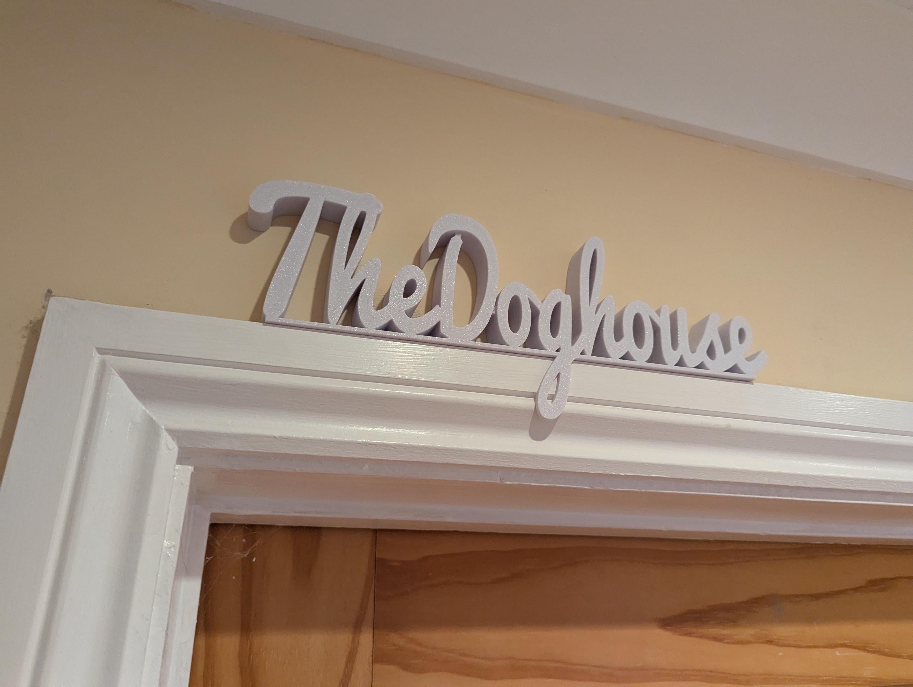 The Dog House Door Sign, Dog Door Sign, Door Topper, Custom Door Sign, In Trouble Door Sign, Above Door Sign, Quirky Sign, Hallway Door Sign