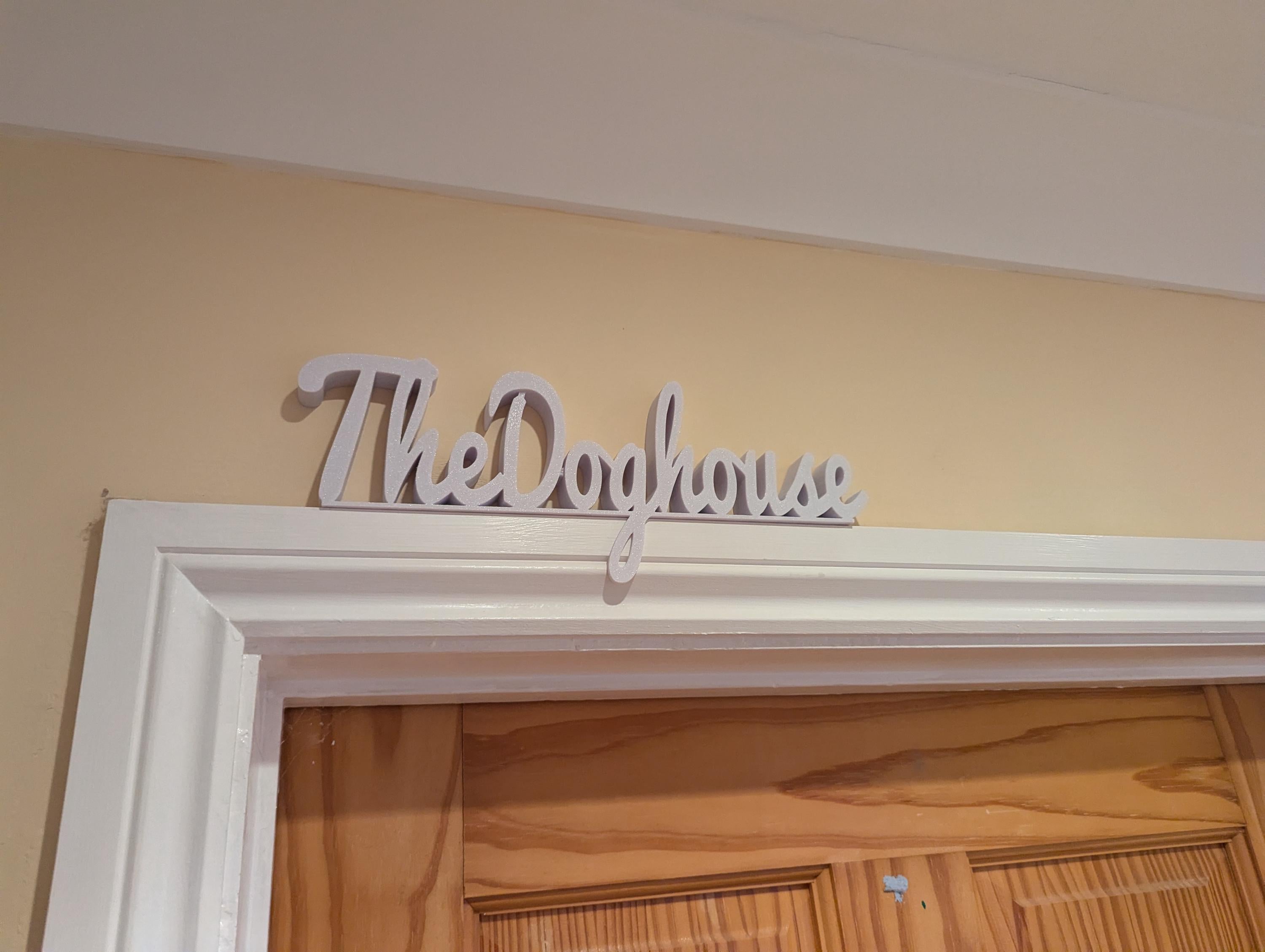 The Dog House Door Sign, Dog Door Sign, Door Topper, Custom Door Sign, In Trouble Door Sign, Above Door Sign, Quirky Sign, Hallway Door Sign