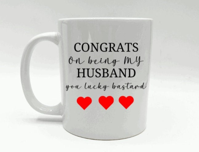 Congrats on being my Husband Mug / Valentines Mug / Funny Mug / Novelty Husband Mug / Relationship Gift / Male Relationship Gift / Mug Gift