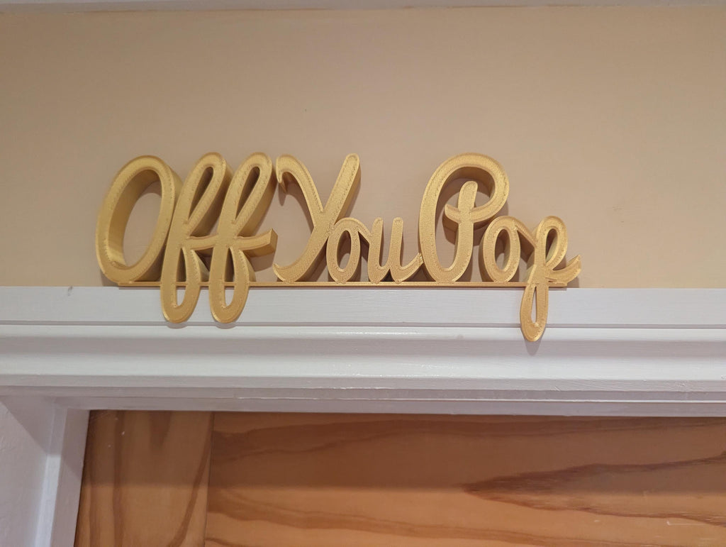 Off You Pop Door Sign, Goodbye Door Sign, Door Topper, Custom Door Sign, Above Door Sign, Quirky Sign, Funny Leave Sign, Hallway Decor Sign