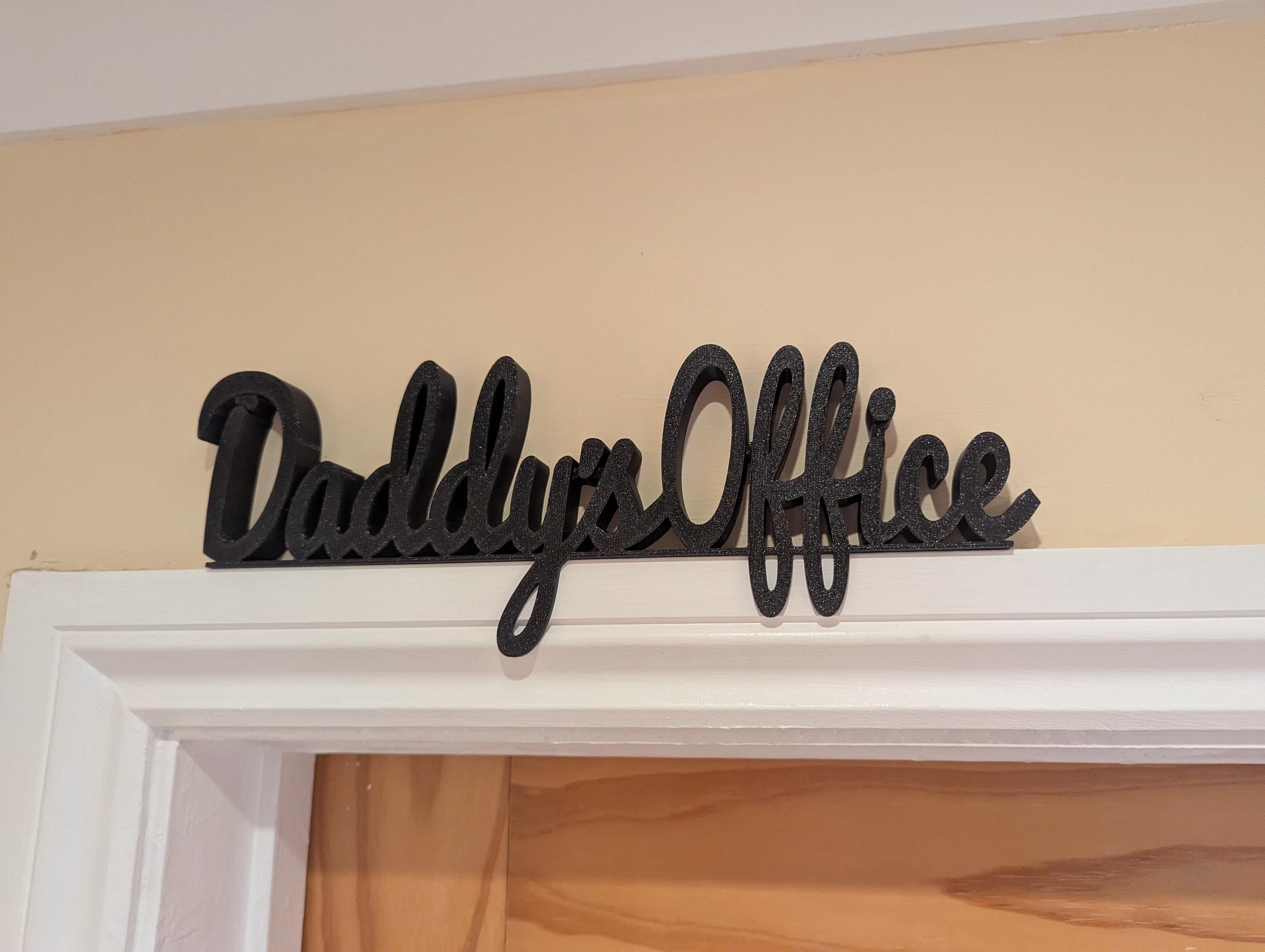 Daddy's Office Door Sign, Dad Door Sign, Door Topper, Custom Door Sign, Daddy Wall Sign, Above Door Sign, Quirky Sign, Gift for Daddy, Daddy