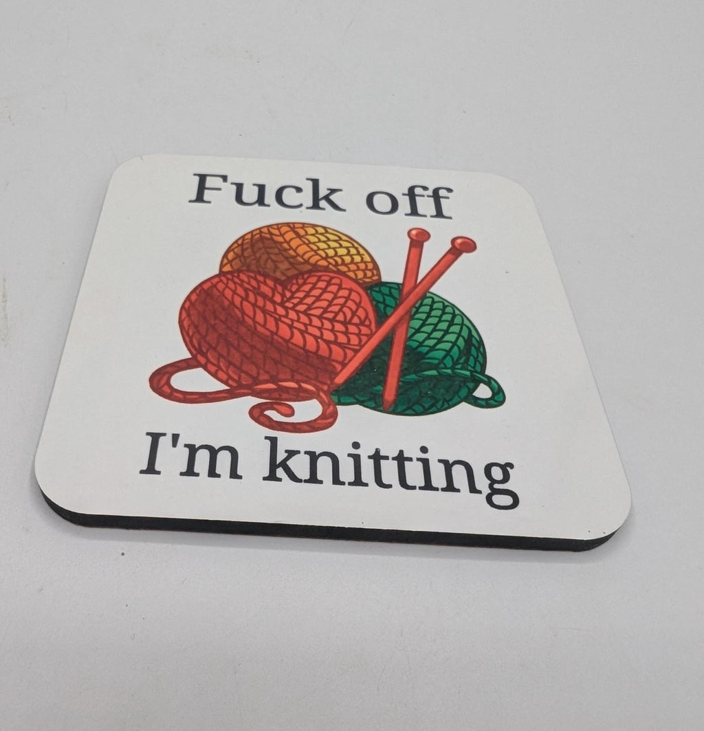 Fuck Off I'm Knitting Coaster, Funny Gift for Knitter, Knitting Gift, Mother's Day, Knitter Gift for Her, Knitter Gift Him, Knitting Lover
