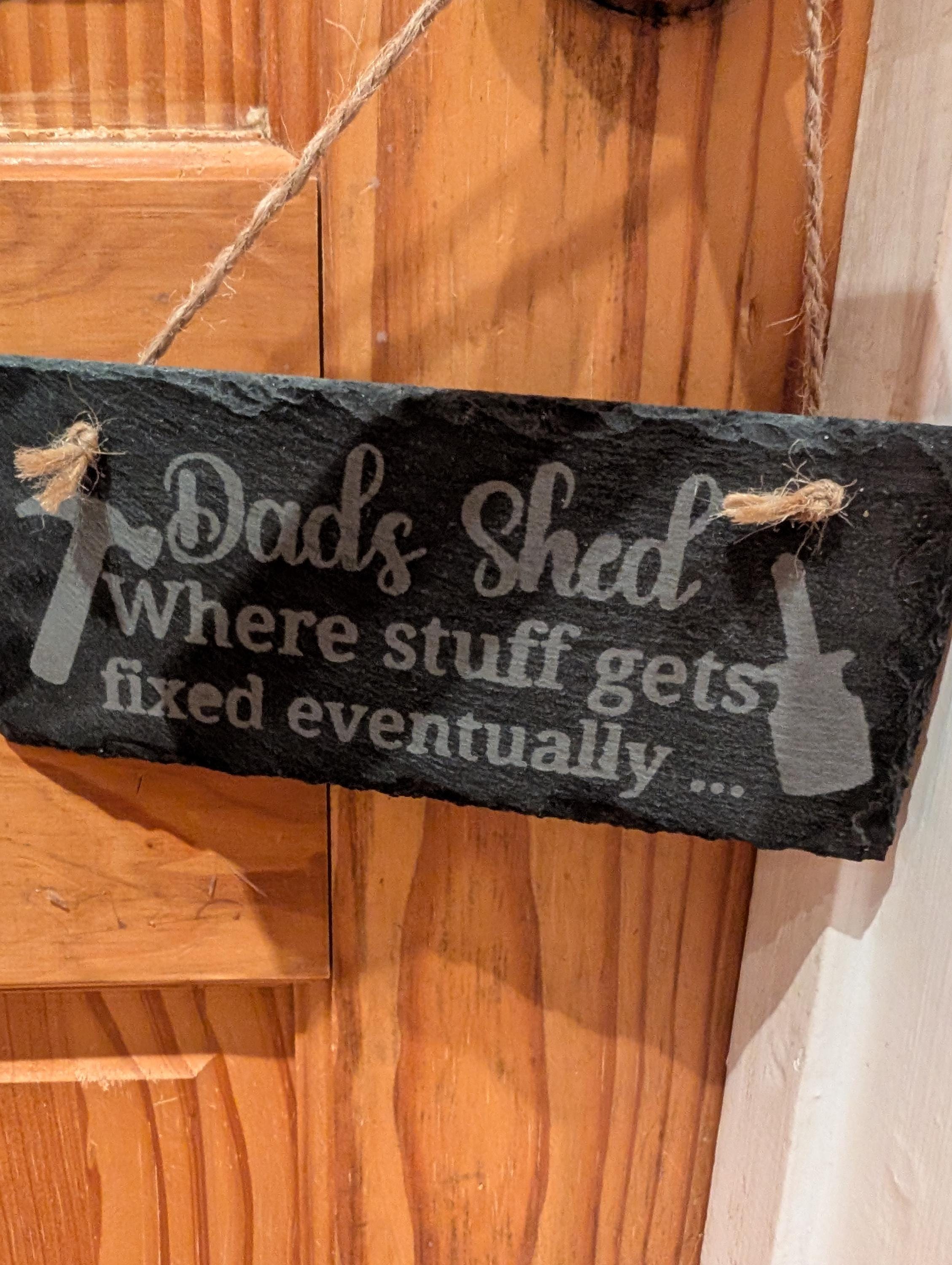 Dads Shed Slate Sign, Fathers Day Gift, Dads Shed Stuff Gets Fixed Eventually, Gift for Dad Birthday, Humorous Dad Gift, Shed Sign, Dad Shed