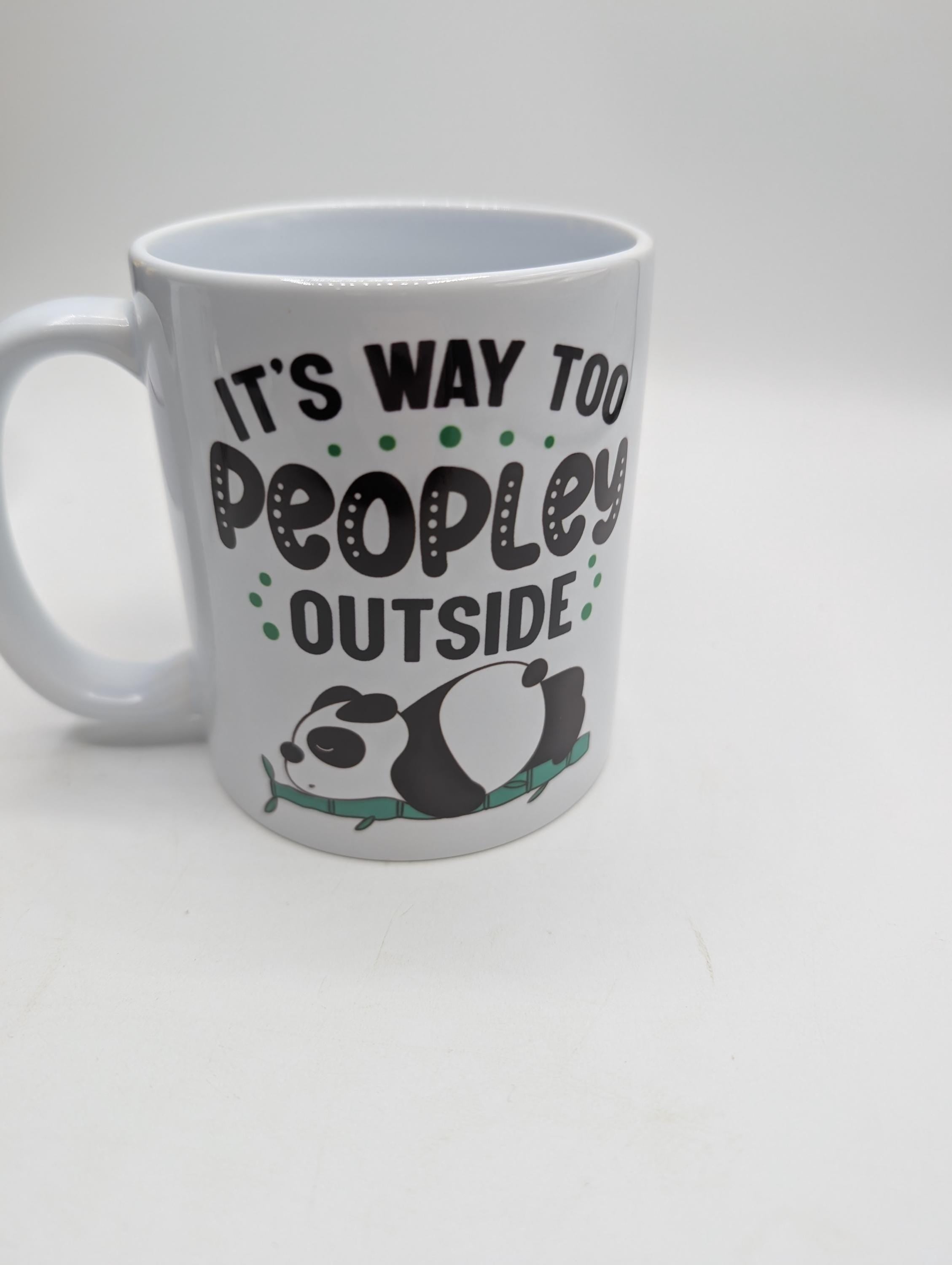 It's Way Too Peopley Outside Mug / Funny Mug / Funny Gift /  Coffee Mug / Tea Mug / Birthday Gift / Christmas Gift / Peopley Mug Gift / Gift