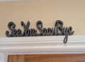 See You Soon Bye Door Sign, Exit Door Sign, Door Topper, Custom Door Sign, Goodbye Wall Sign, Above Door Sign, Quirky Sign, Bye Hall Sign