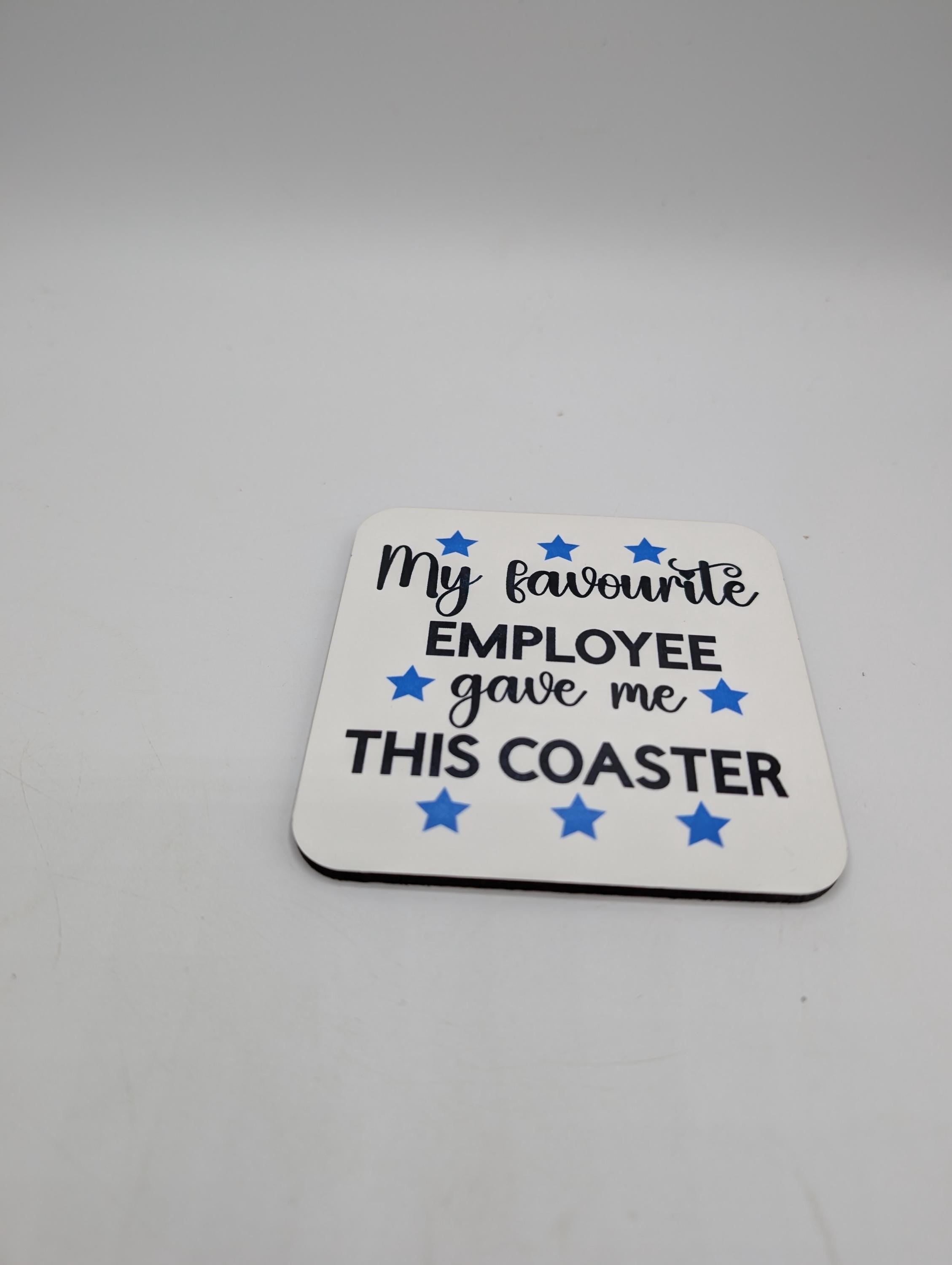 Favourite Employee Coaster, Gift for Office Manager, Secret Santa Gift, Drink Mat, Fun Gift for Manager, Present for Boss, Work Drink Gift