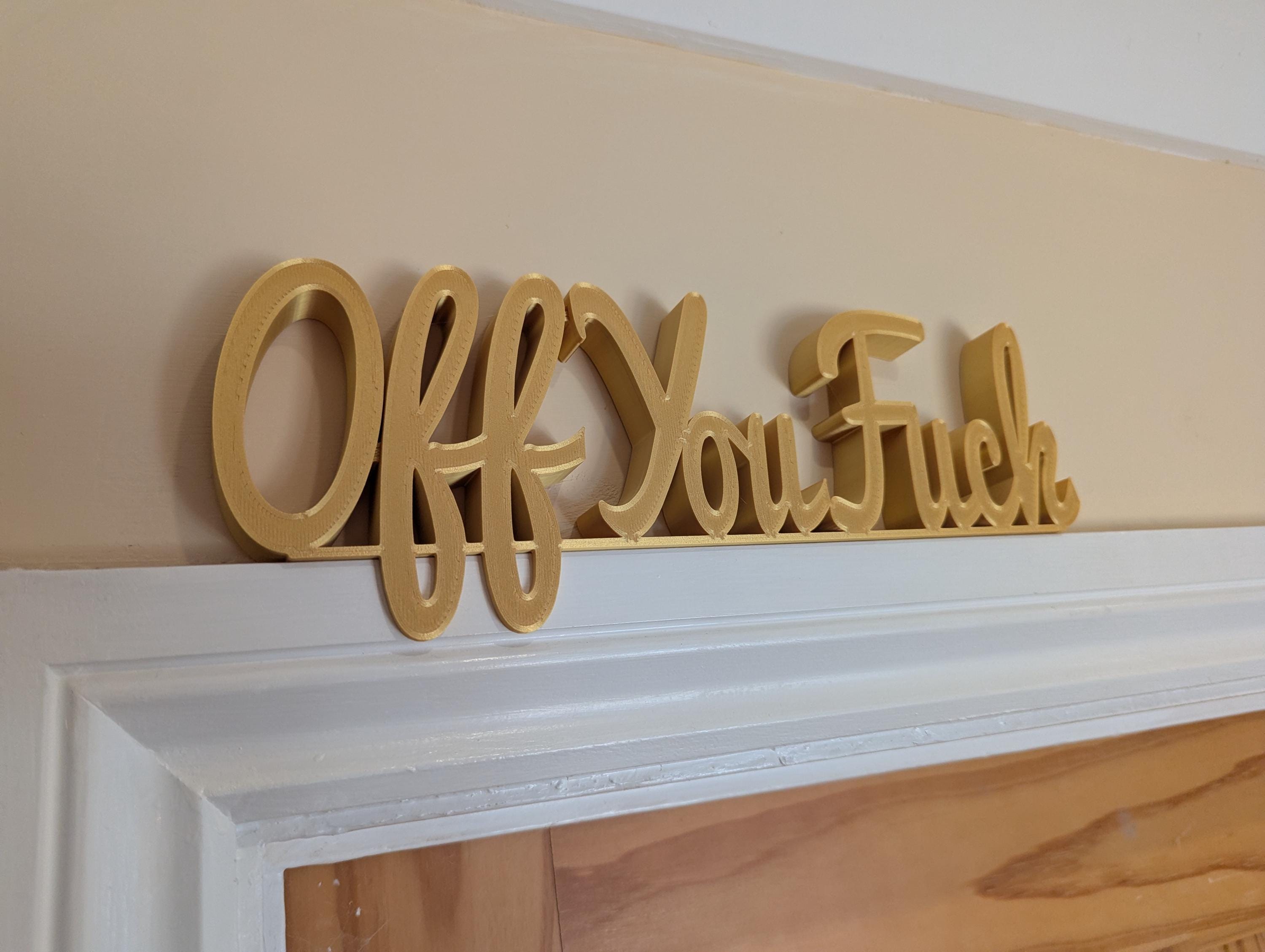 Off You Fuck Door Sign, Goodbye Door Sign, Door Topper, Custom Door Sign, Above Door Sign, Quirky Sign, Funny Leave Sign, Hallway Decor Sign