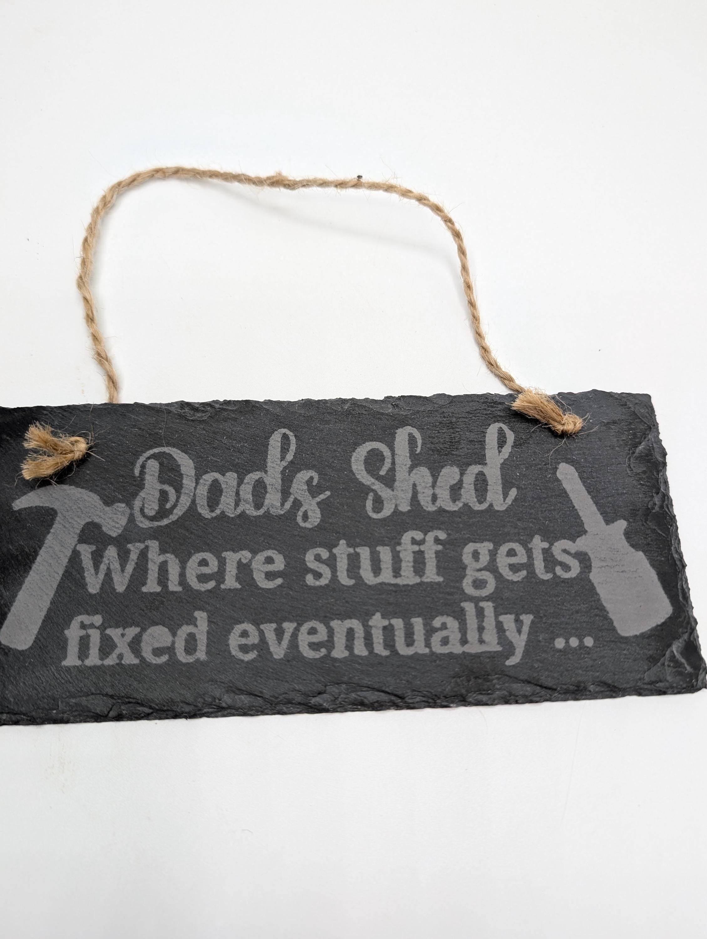 Dads Shed Slate Sign, Fathers Day Gift, Dads Shed Stuff Gets Fixed Eventually, Gift for Dad Birthday, Humorous Dad Gift, Shed Sign, Dad Shed