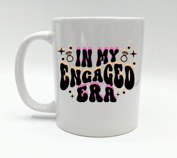 Engaged Era Mug, Engagement Gift, Soon To Be Mrs, Best Friend Engaged, Fiancee Present, Fiance Present, She Said Yes Gift, Engagment Mug