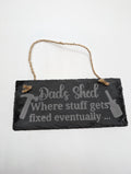 Dads Shed Slate Sign, Fathers Day Gift, Dads Shed Stuff Gets Fixed Eventually, Gift for Dad Birthday, Humorous Dad Gift, Shed Sign, Dad Shed