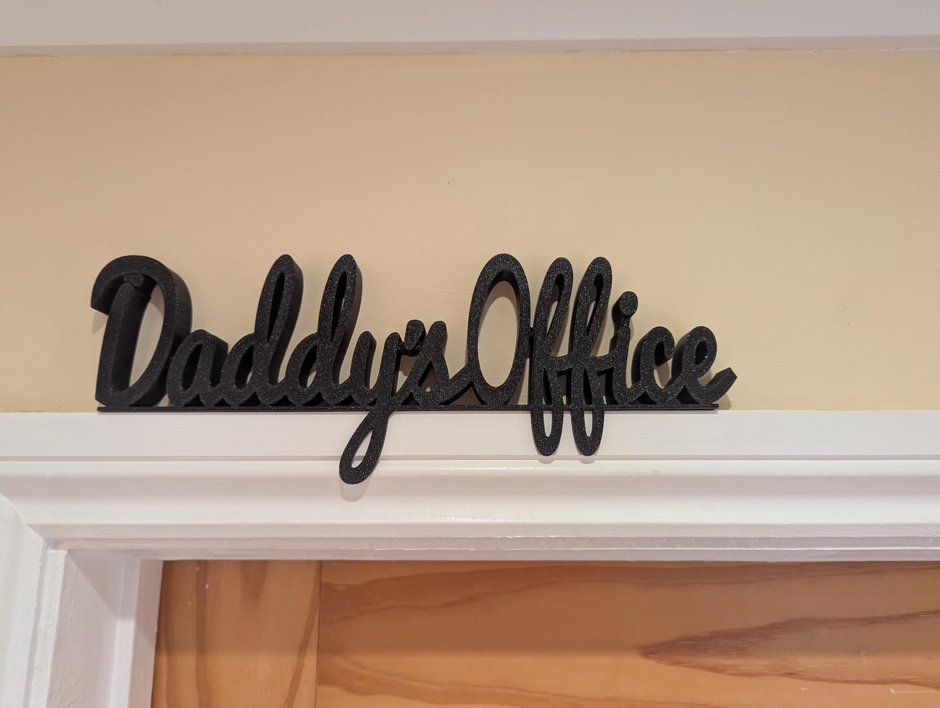 Daddy's Office Door Sign, Dad Door Sign, Door Topper, Custom Door Sign, Daddy Wall Sign, Above Door Sign, Quirky Sign, Gift for Daddy, Daddy