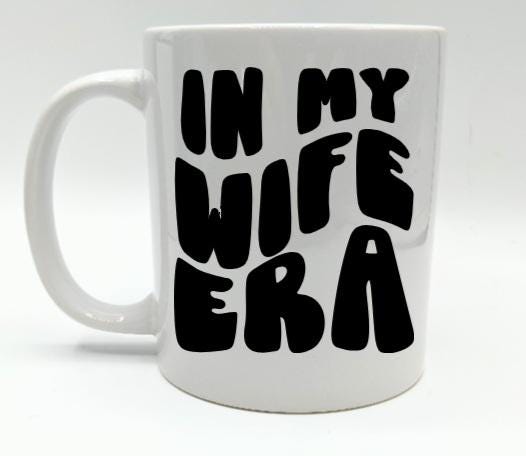 Wife Era Mug, Wedding Gift, Soon To Be Mrs, Just Married Gift, Fiancee Present, Fiance Present, She Said Yes Gift, Wedding Present Gift