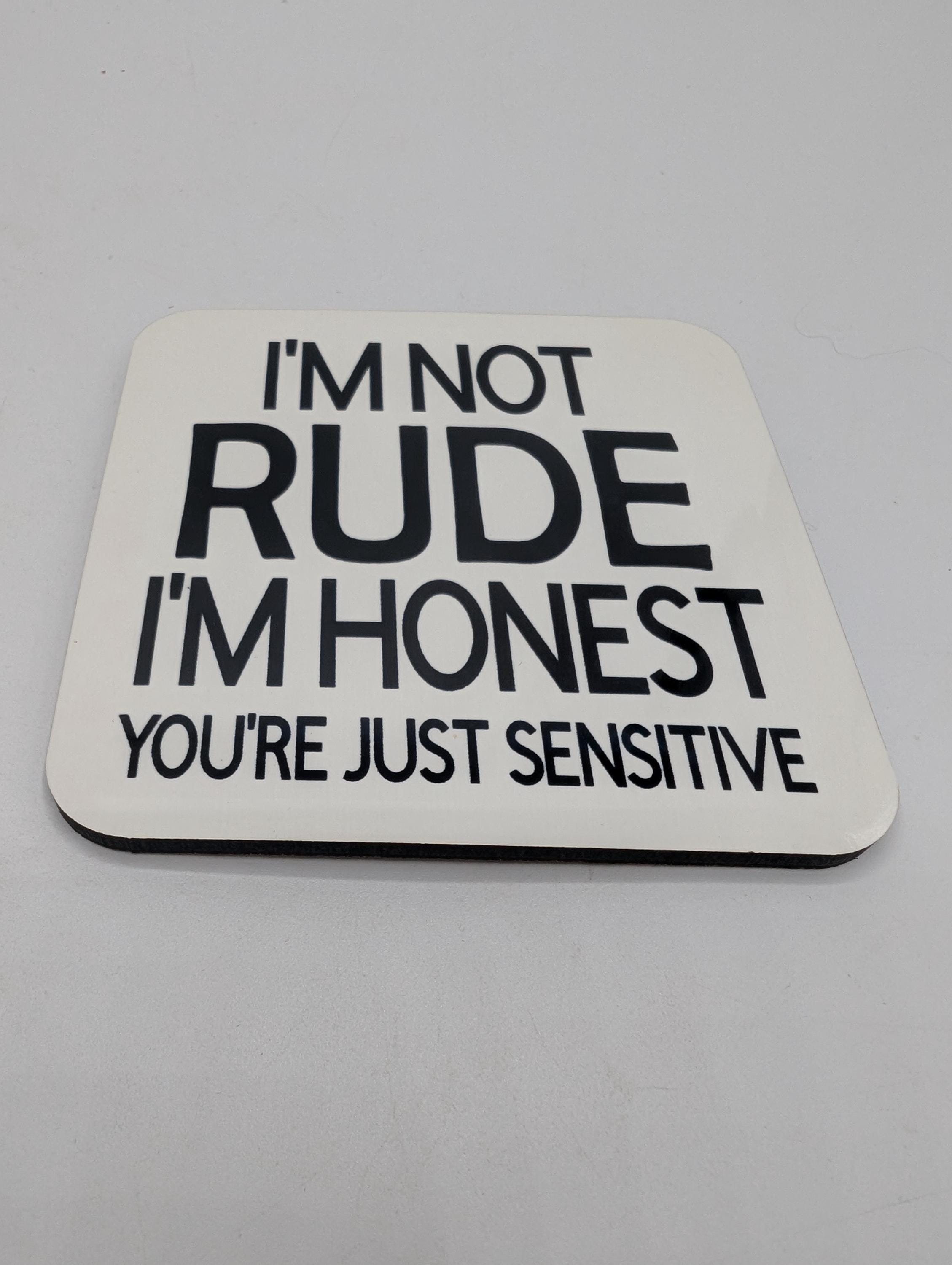 Sarcastic Coaster, "I'm Not Rude I'm Honest" Coaster, Funny Joke Gift, Funny Coaster Gift, Joke Coaster Gift, Christmas Coaster, Rude Gift