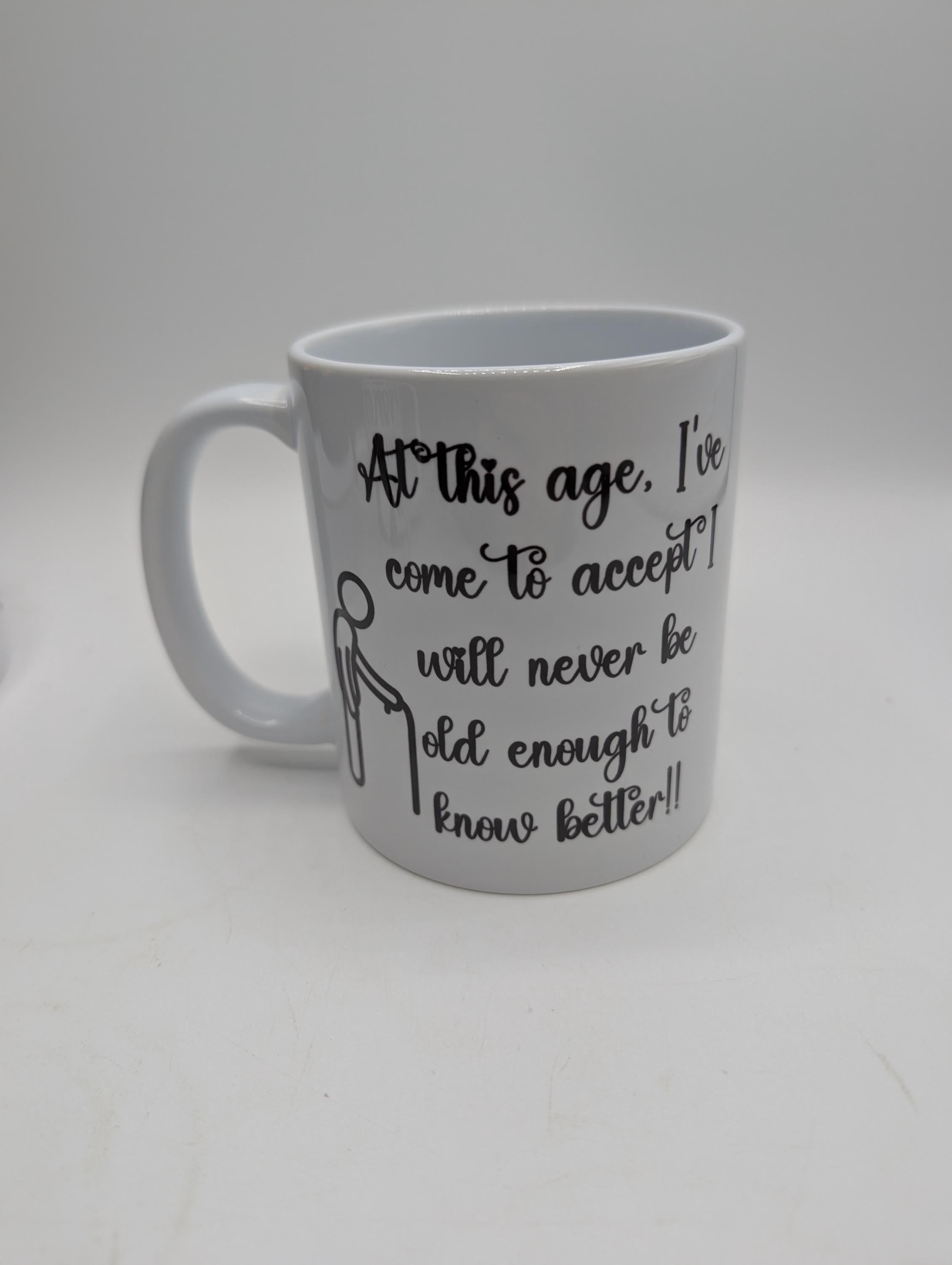 Know Better Mug, Funny Mug Gift, Retirement Mug Gift, Joke Office Mug, Old Enough Mug, Joke Mug Gift, Birthday Mug, Grumpy Mug Gift