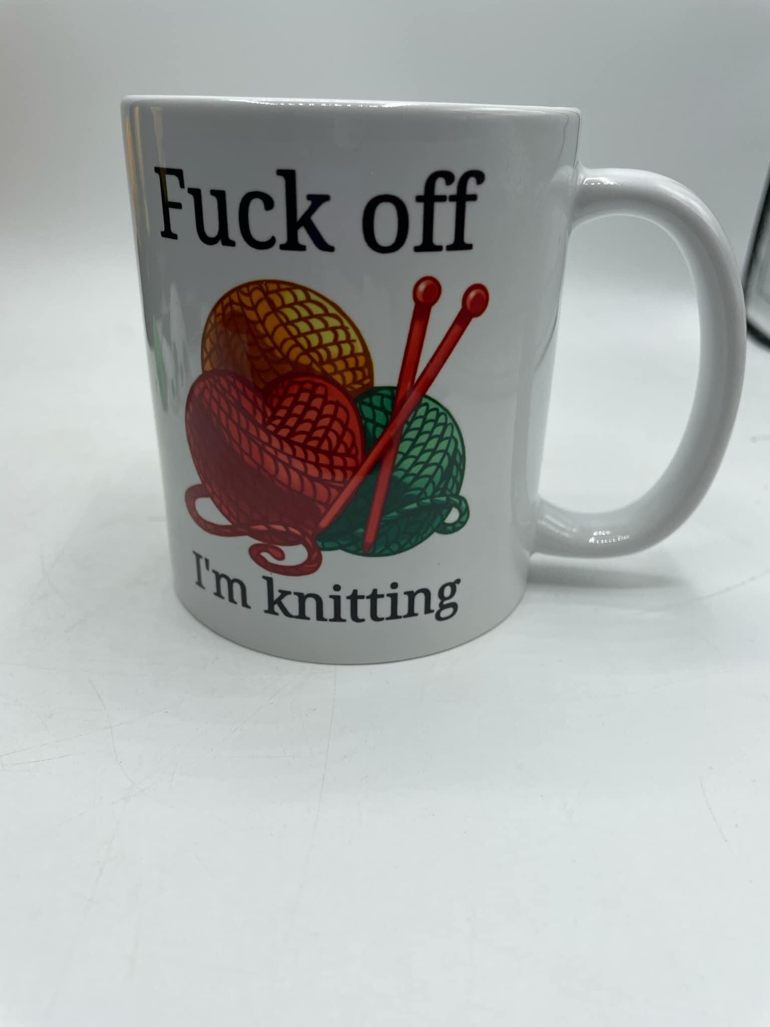 Fuck off I’m Knitting Mug / Funny Gift for Knitter / Knitter Gift / Secret Santa / Gift for Knitter / Knitter Mug Gift / Funny Knitting Gift