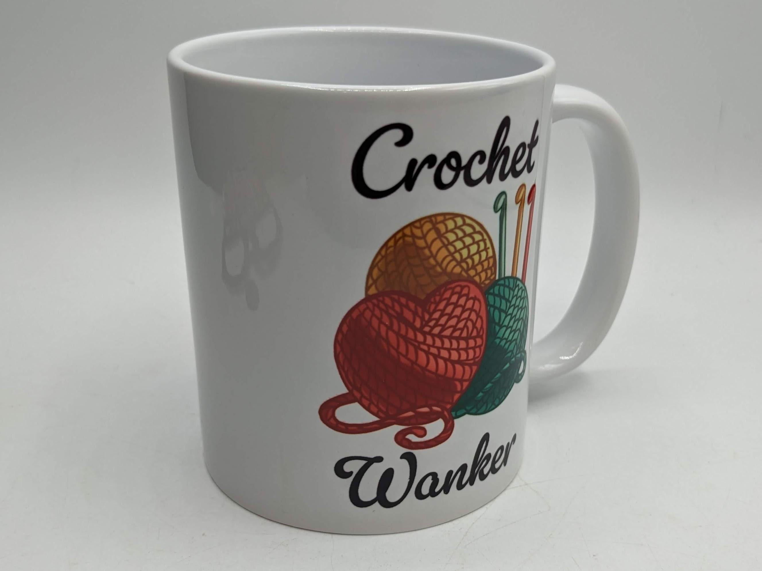 Crochet Wanker Mug / Funny Gift for Crocheter / Crochet Gift / Mother's Day / Crochet Gift / Crochet Mug Gift / Gift for Crocheter / Crochet