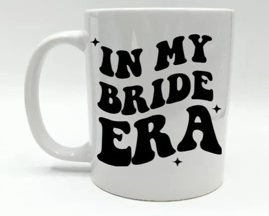 In My Bride Era Mug, Gift For Bride To Be, Wedding Gift, Getting Married Mug, Bride Small Gift, Bridal Shower Present, Bride To Be Coffee