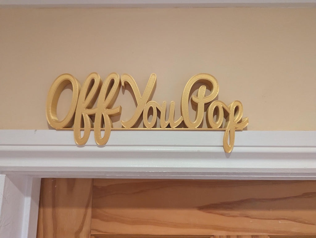 Off You Pop Door Sign, Goodbye Door Sign, Door Topper, Custom Door Sign, Above Door Sign, Quirky Sign, Funny Leave Sign, Hallway Decor Sign