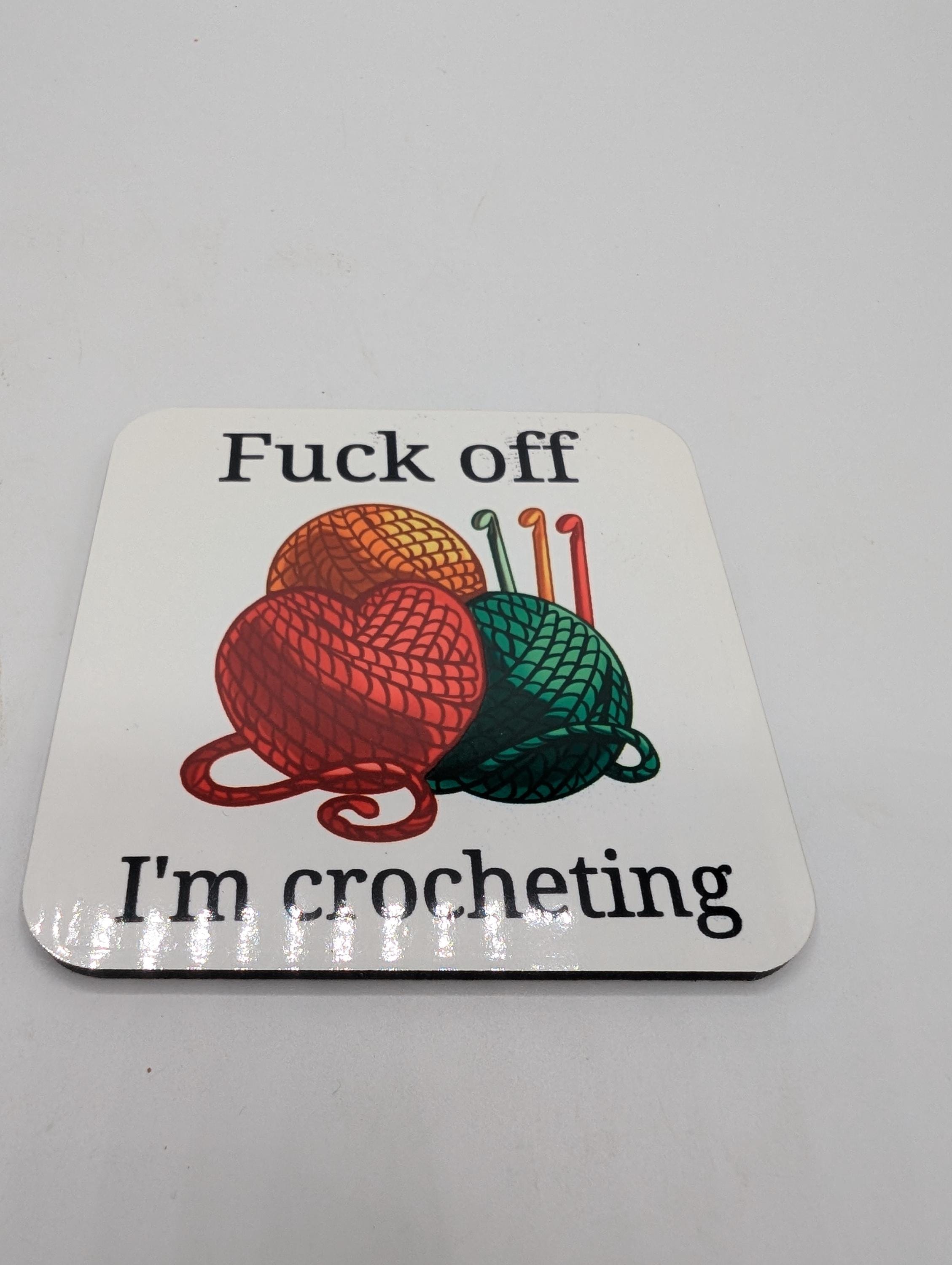 Fuck Off I'm Crocheting Coaster, Funny Gift for Crocheter, Crochet Gift, Mother's Day, Crochet Gift for Her, Crochet Gift Him, Crochet Lover