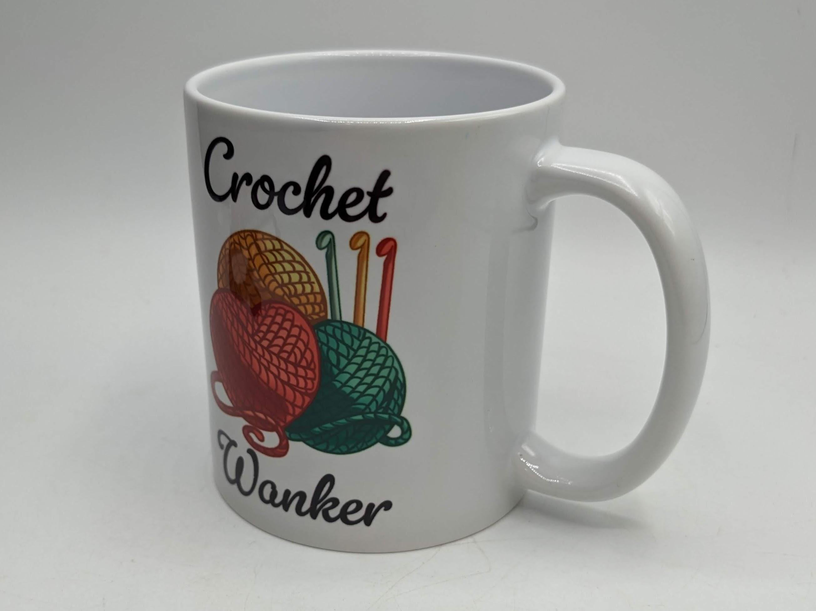 Crochet Wanker Mug / Funny Gift for Crocheter / Crochet Gift / Mother's Day / Crochet Gift / Crochet Mug Gift / Gift for Crocheter / Crochet