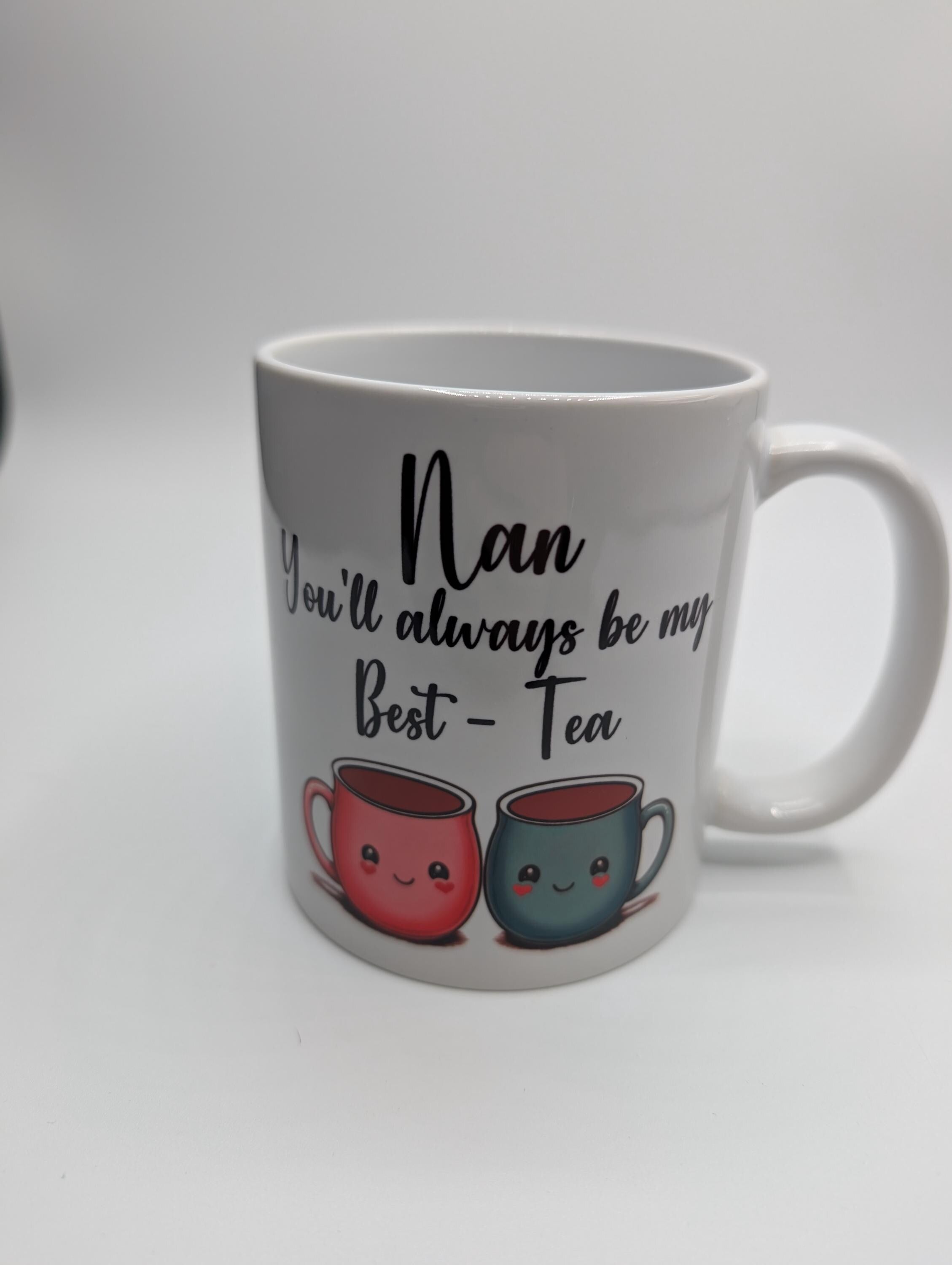 Nan Best Tea Mug, You'll Always Be My Best Tea, Nan Bestie Mug, Gift for Nan Best Friend, Mothers Day Gift, Grandparent Gift, Nan Birthday