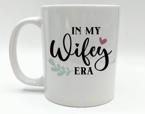 Wifey Era Mug, Funny Best Friend Gift, Just Married Gift, She Said Yes Gift, Wedding Present Gift, Wifey Mug Present