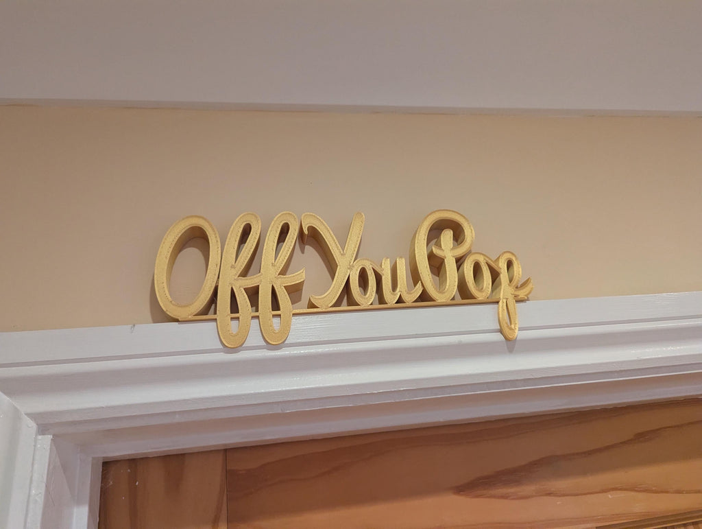 Off You Pop Door Sign, Goodbye Door Sign, Door Topper, Custom Door Sign, Above Door Sign, Quirky Sign, Funny Leave Sign, Hallway Decor Sign