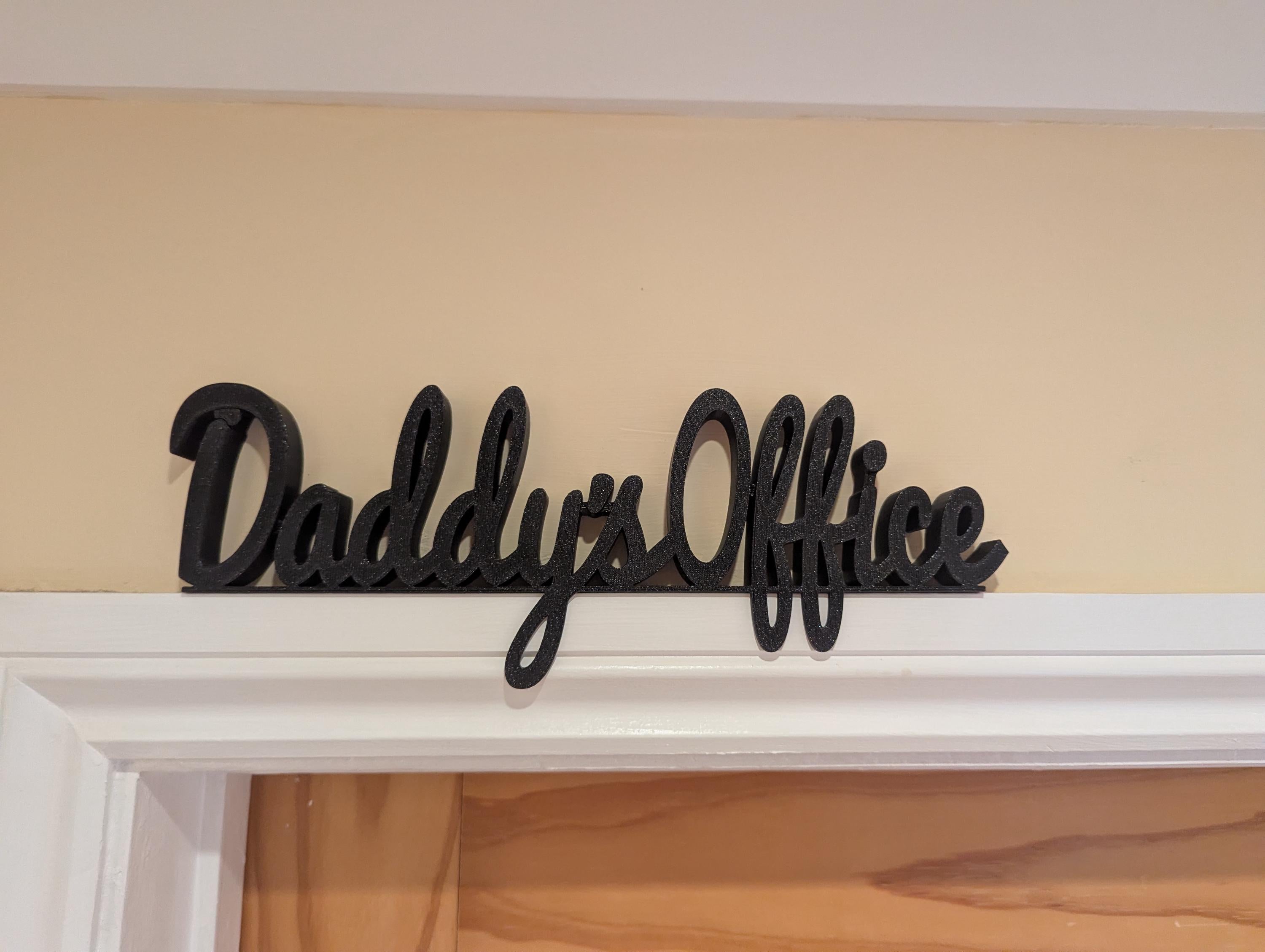 Daddy's Office Door Sign, Dad Door Sign, Door Topper, Custom Door Sign, Daddy Wall Sign, Above Door Sign, Quirky Sign, Gift for Daddy, Daddy