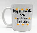 My Favourite Son Gave Me This Mug, Funny Mug, Mug for Mum, Mug for Dad, Sarcastic Mug, Sarcastic Coaster, Gift for Birthday, Gift for Family