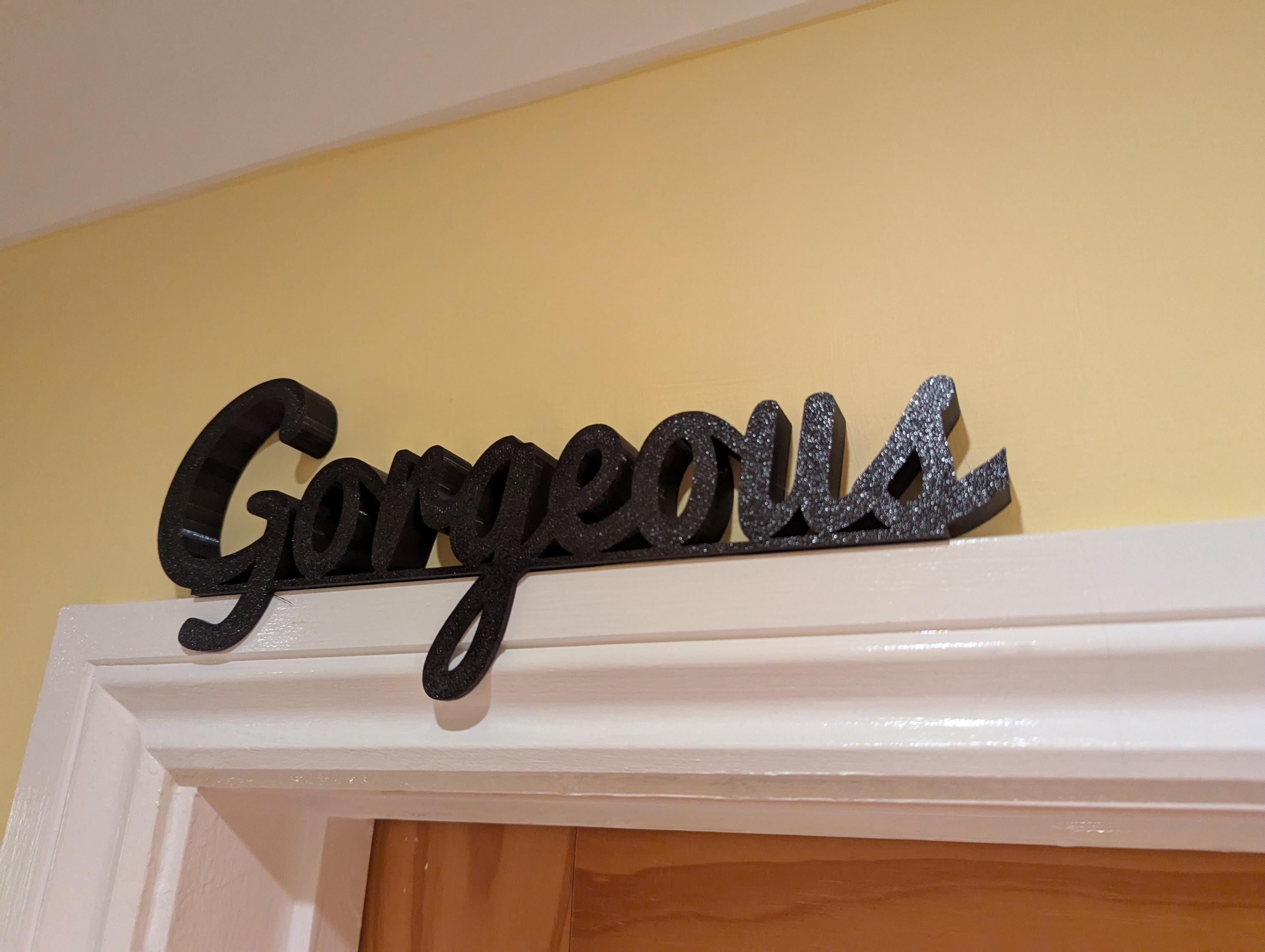 Gorgeous Door Sign, Home Door Sign, Door Topper, Room Door Sign, Custom Door Sign, Gorgeous Wall Art, Gorgeous Shop Sign, Gorgeous Home Gift