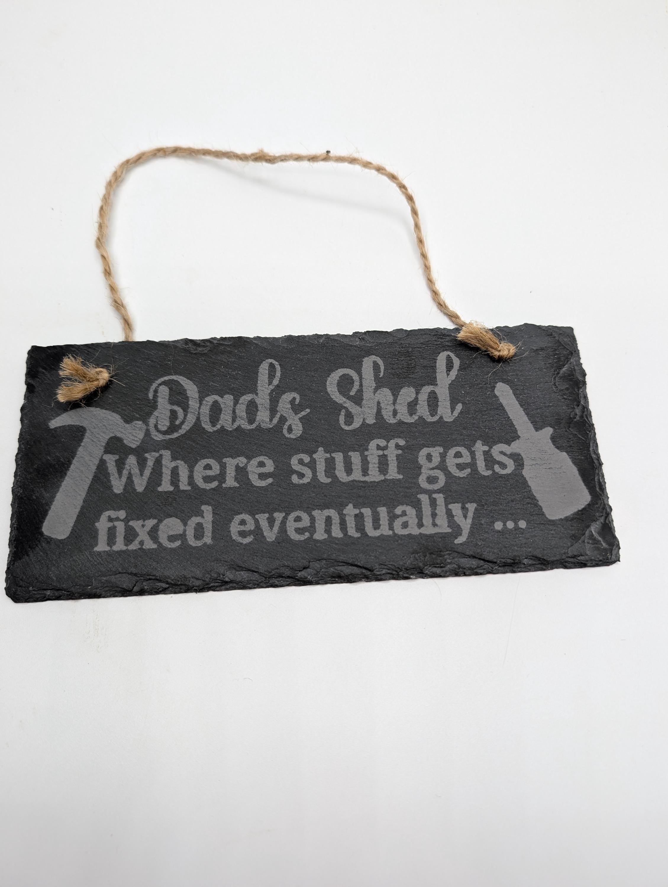 Dads Shed Slate Sign, Fathers Day Gift, Dads Shed Stuff Gets Fixed Eventually, Gift for Dad Birthday, Humorous Dad Gift, Shed Sign, Dad Shed