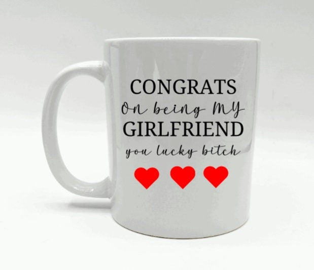 Congrats on being my Girlfriend Mug / Valentines Mug / Funny Mug / Novelty Girlfriend Mug / Relationship Gift / Female Relationship Gift
