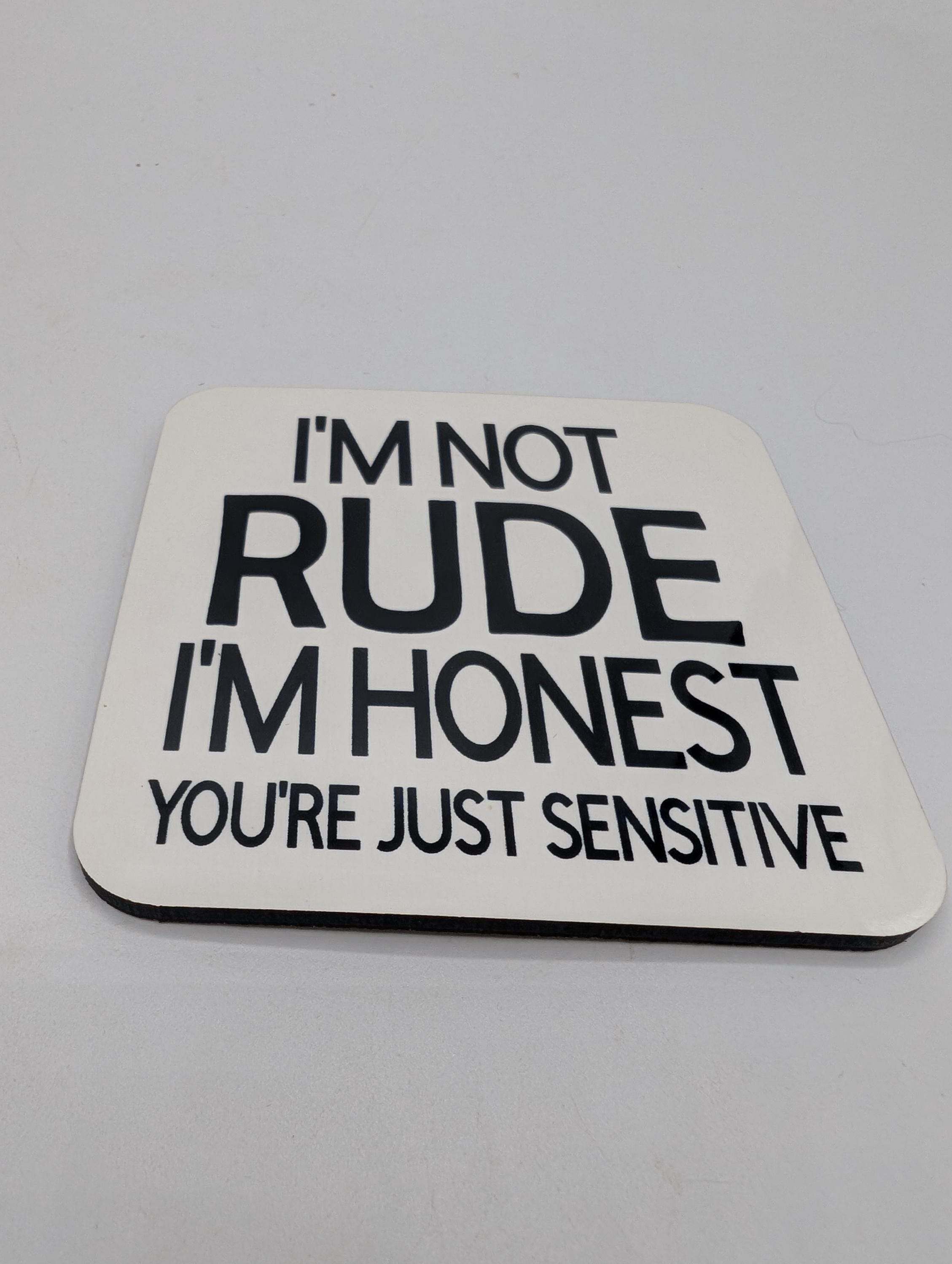 I'm Not Rude Mug, I'm Honest Mug, You're Sensitive Mug, Funny Mug Joke, Novelty Mug Gift, Sarcastic Mug Gift, Gift for Her, Gift for Him Mug