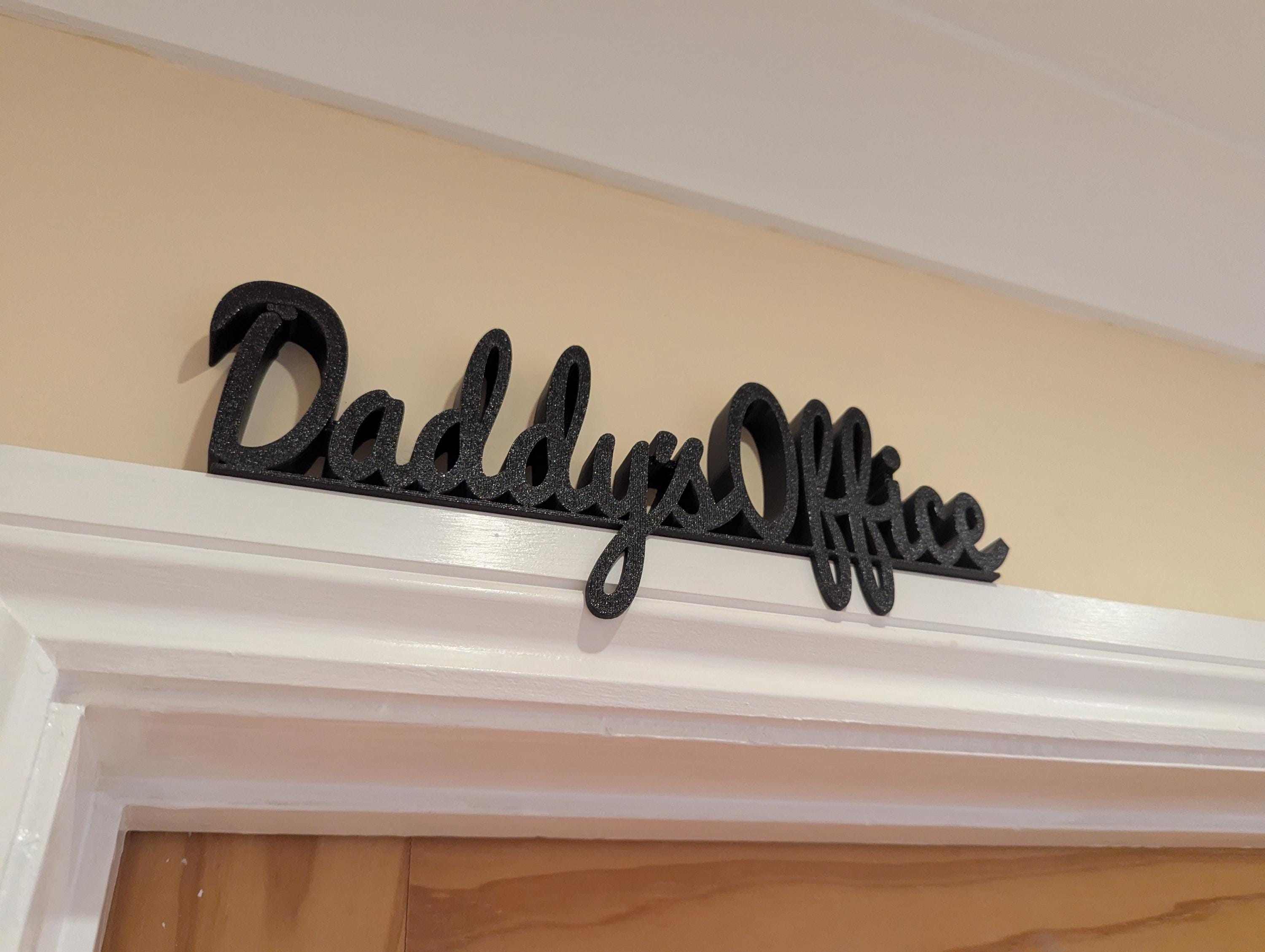 Daddy's Office Door Sign, Dad Door Sign, Door Topper, Custom Door Sign, Daddy Wall Sign, Above Door Sign, Quirky Sign, Gift for Daddy, Daddy
