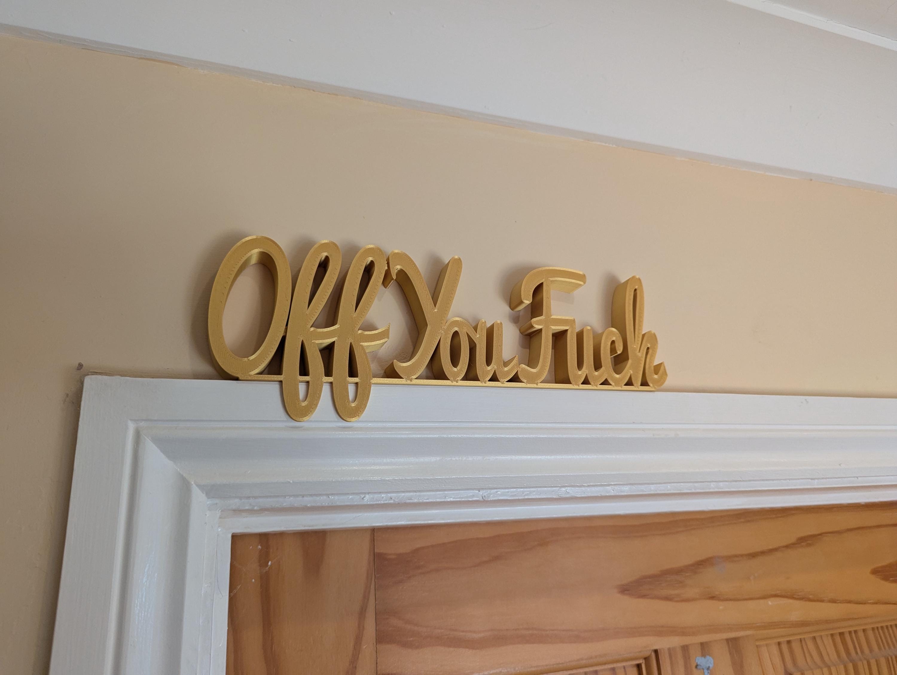 Off You Fuck Door Sign, Goodbye Door Sign, Door Topper, Custom Door Sign, Above Door Sign, Quirky Sign, Funny Leave Sign, Hallway Decor Sign
