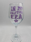 My Crafting Era Glass, Gift for Her, Crafter Present, Present For Her, Birthday Present, Beer Lover Gift, Wine Lover Gift, Gin Glass Gift
