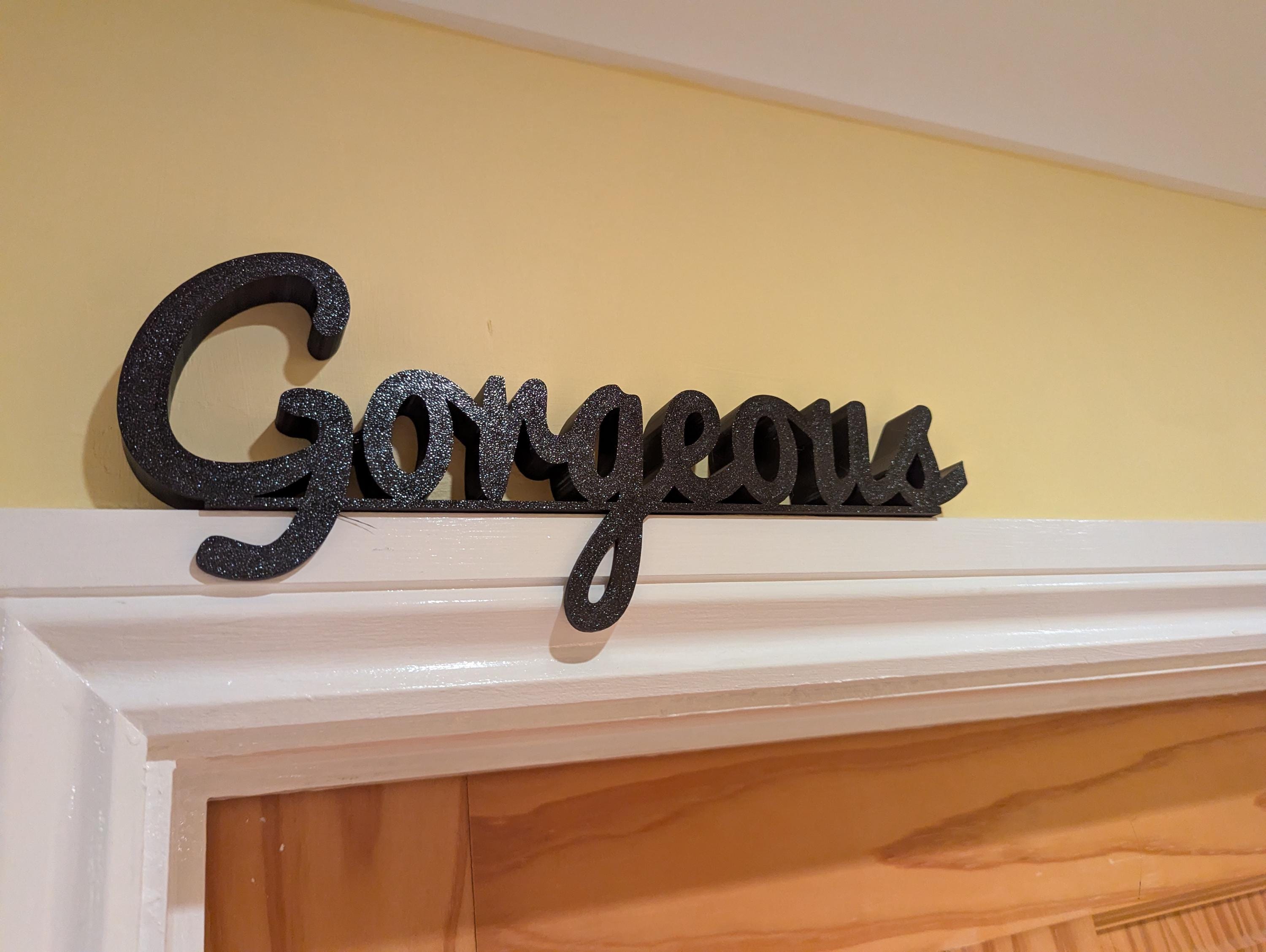 Gorgeous Door Sign, Home Door Sign, Door Topper, Room Door Sign, Custom Door Sign, Gorgeous Wall Art, Gorgeous Shop Sign, Gorgeous Home Gift