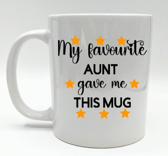 My Favourite Aunt Gave Me This Mug / Funny Mug / Mug for Nephew / Mug for Niece / Sarcastic Mug / Sarcastic Coaster / Gift for Birthday